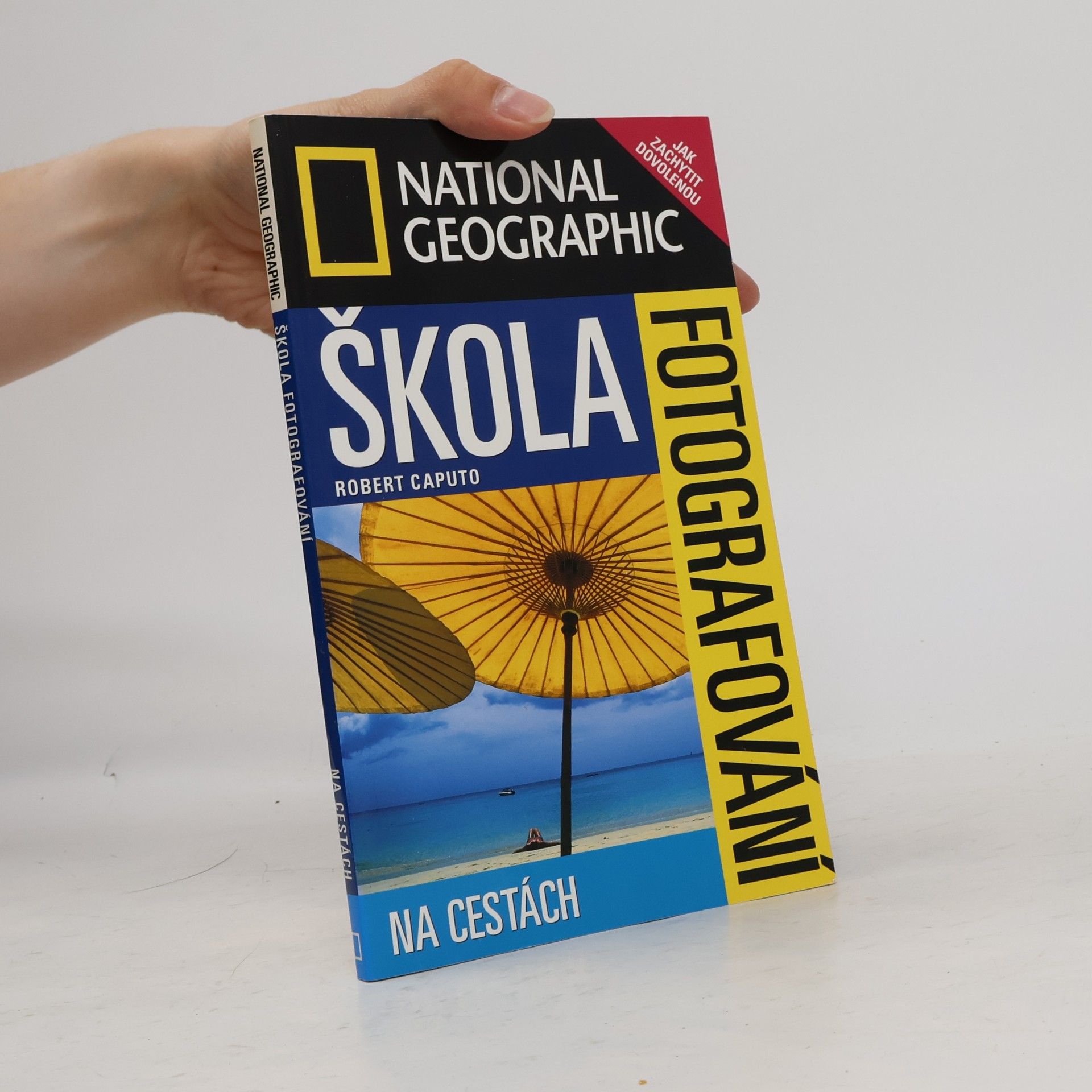 Robert Caputo Škola fotografování. Na cestách