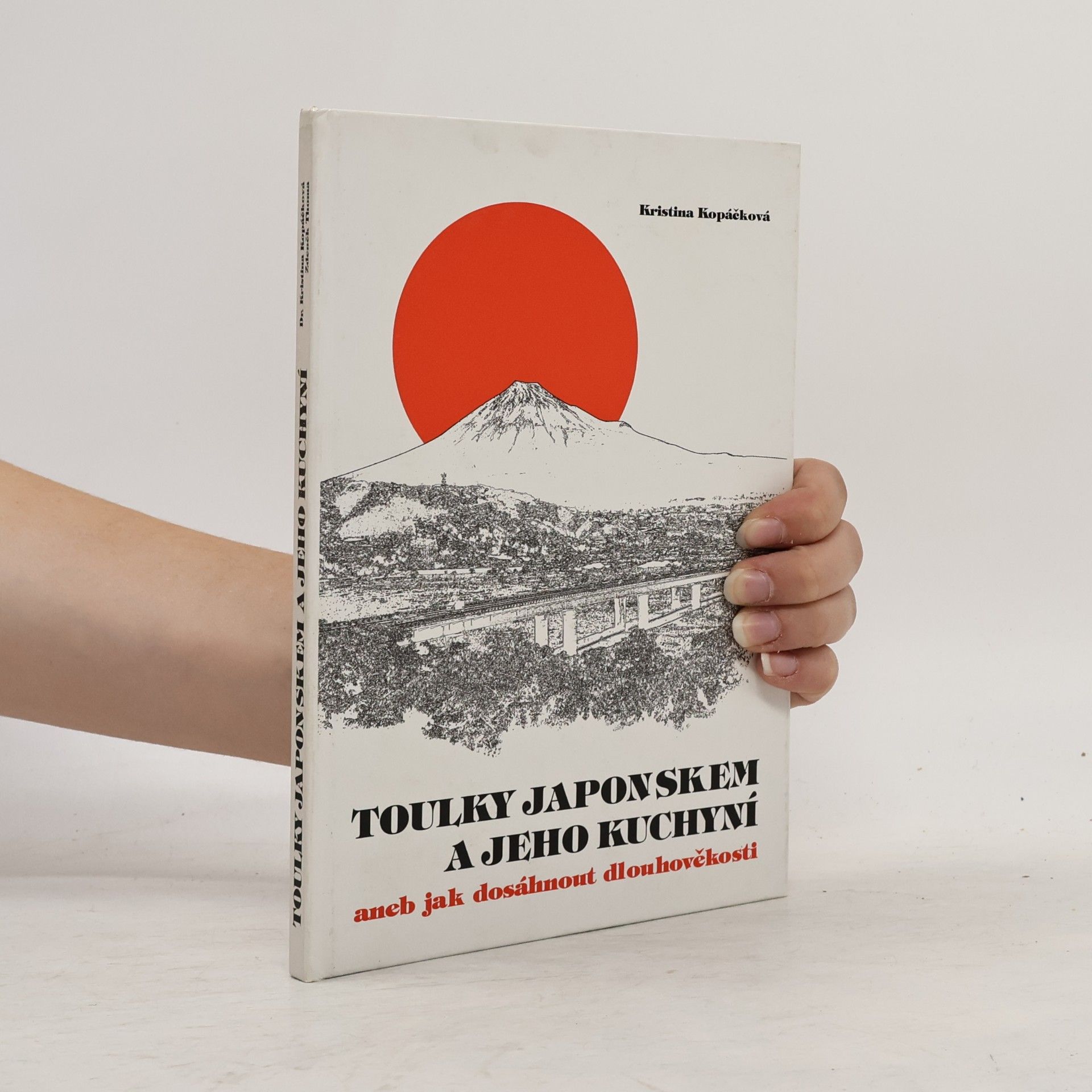 Kristina Kopáčková Toulky Japonskem a jeho kuchyní, aneb, Jak dosáhnout dlouhověkosti