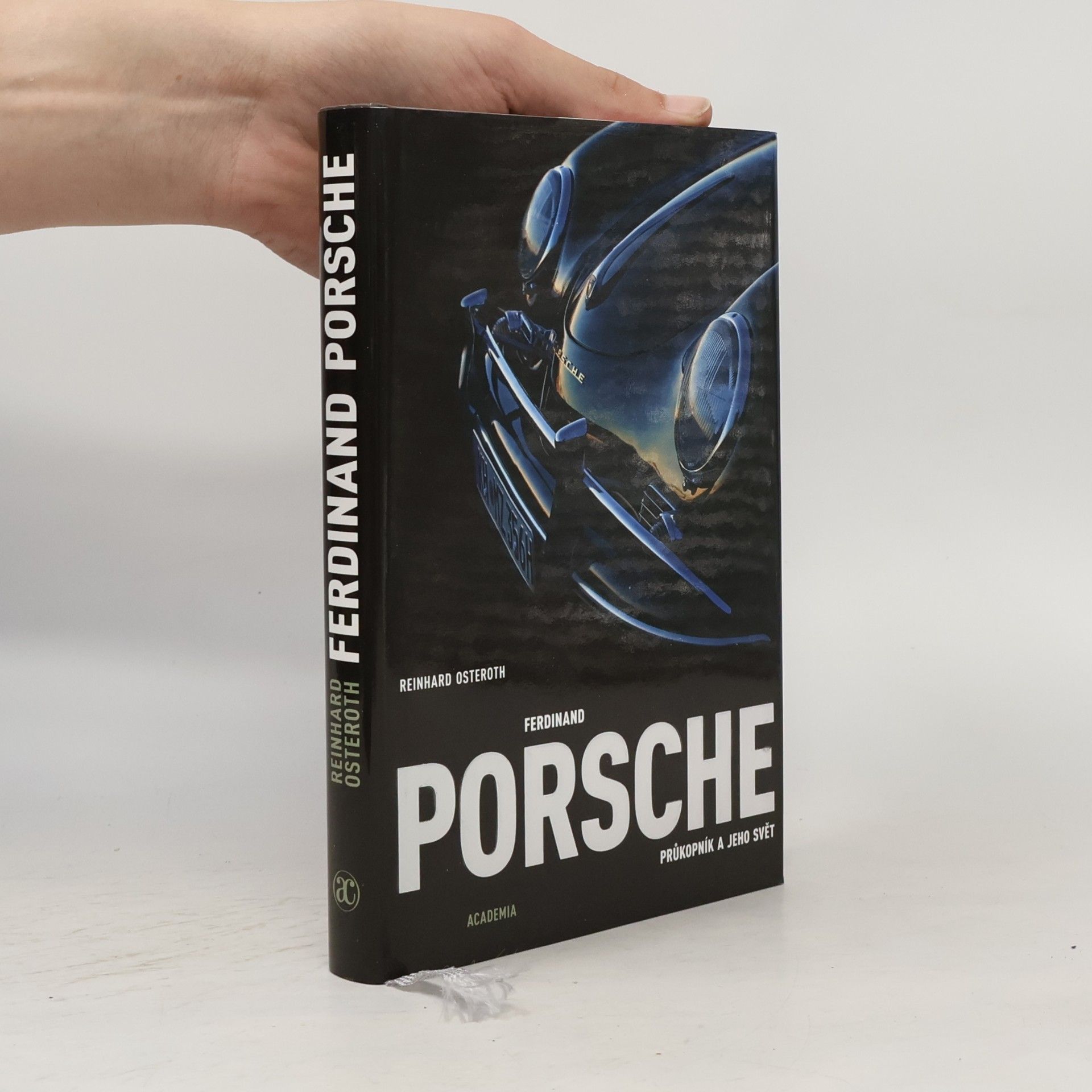 Reinhard Osteroth Ferdinand Porsche. Průkopník a jeho svět