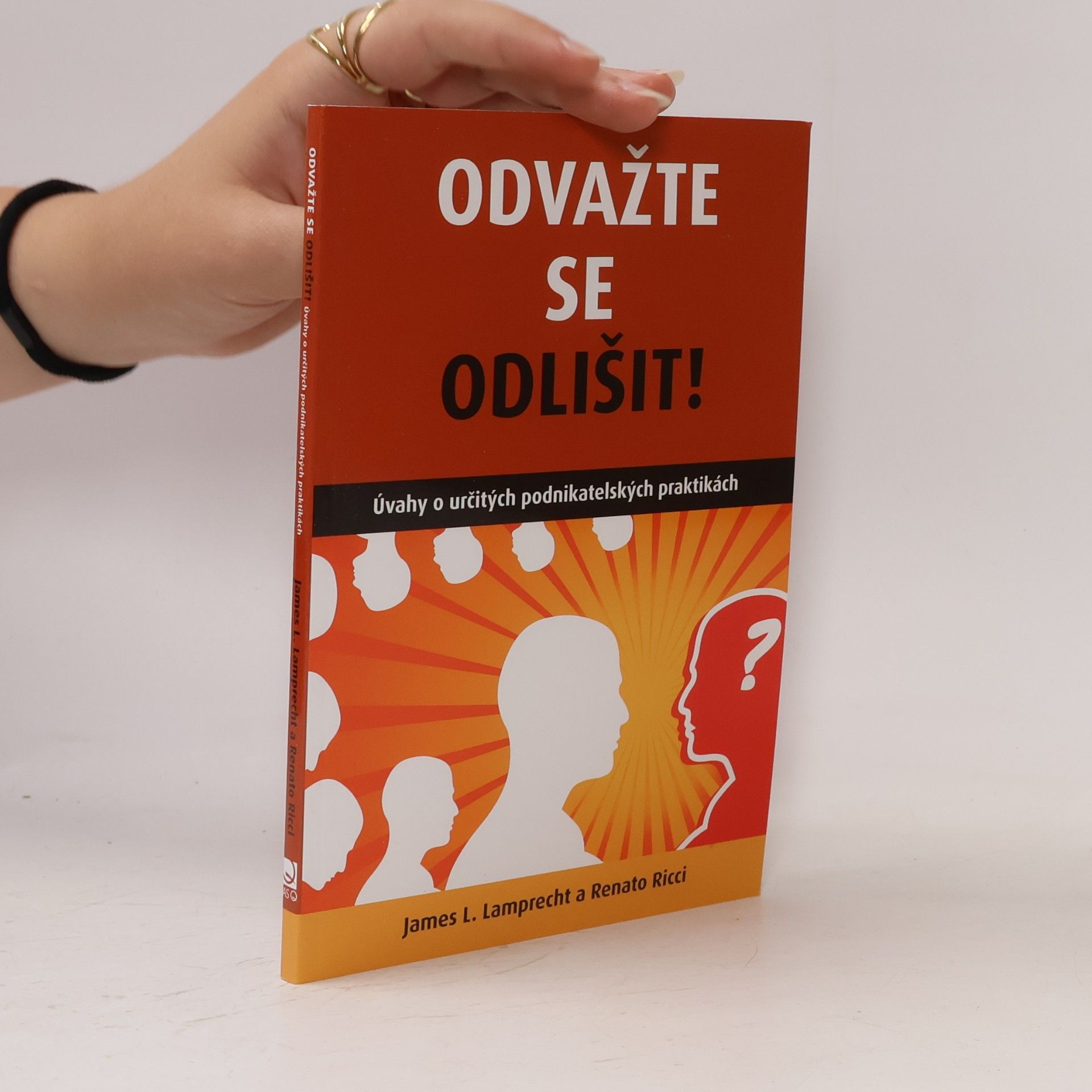 Ivana Petrašová Odvažte se odlišit! : úvahy o určitých podnikatelských praktikách