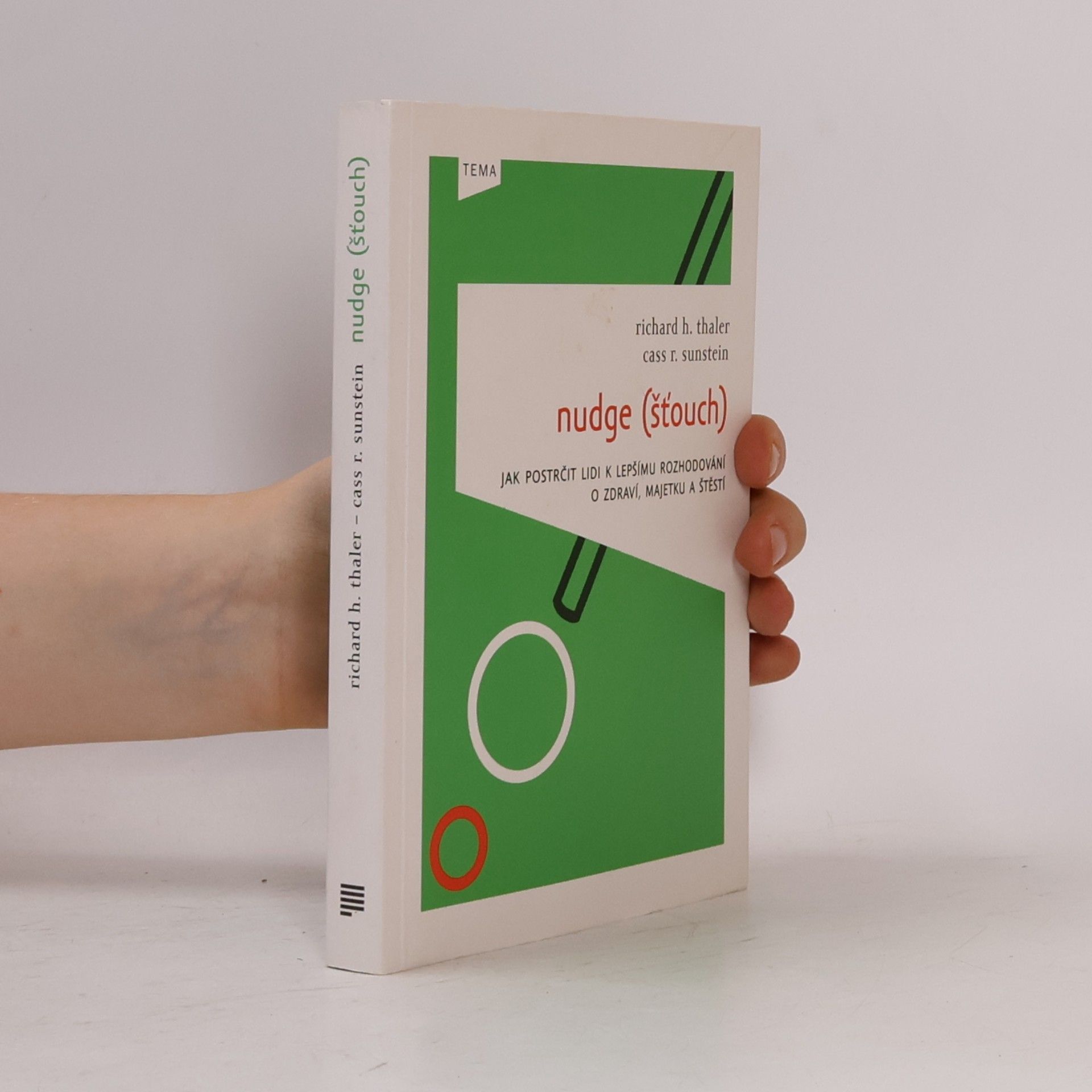 Richard Taler Nudge (Šťouch). Jak postrčit lidi k lepšímu rozhodování o zdraví, majetku a štěstí