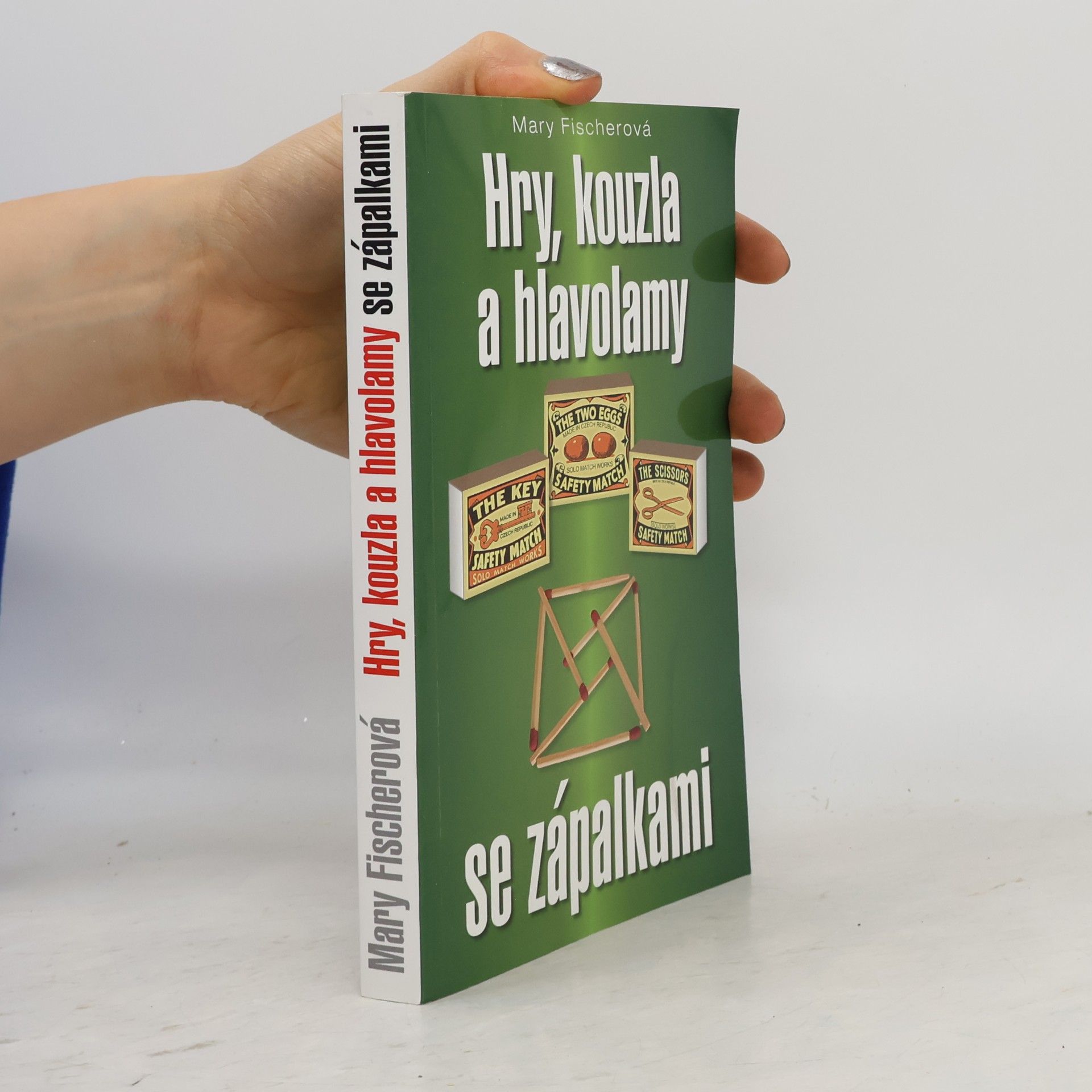 Marie Formáčková Hry, kouzla a hlavolamy se zápalkami