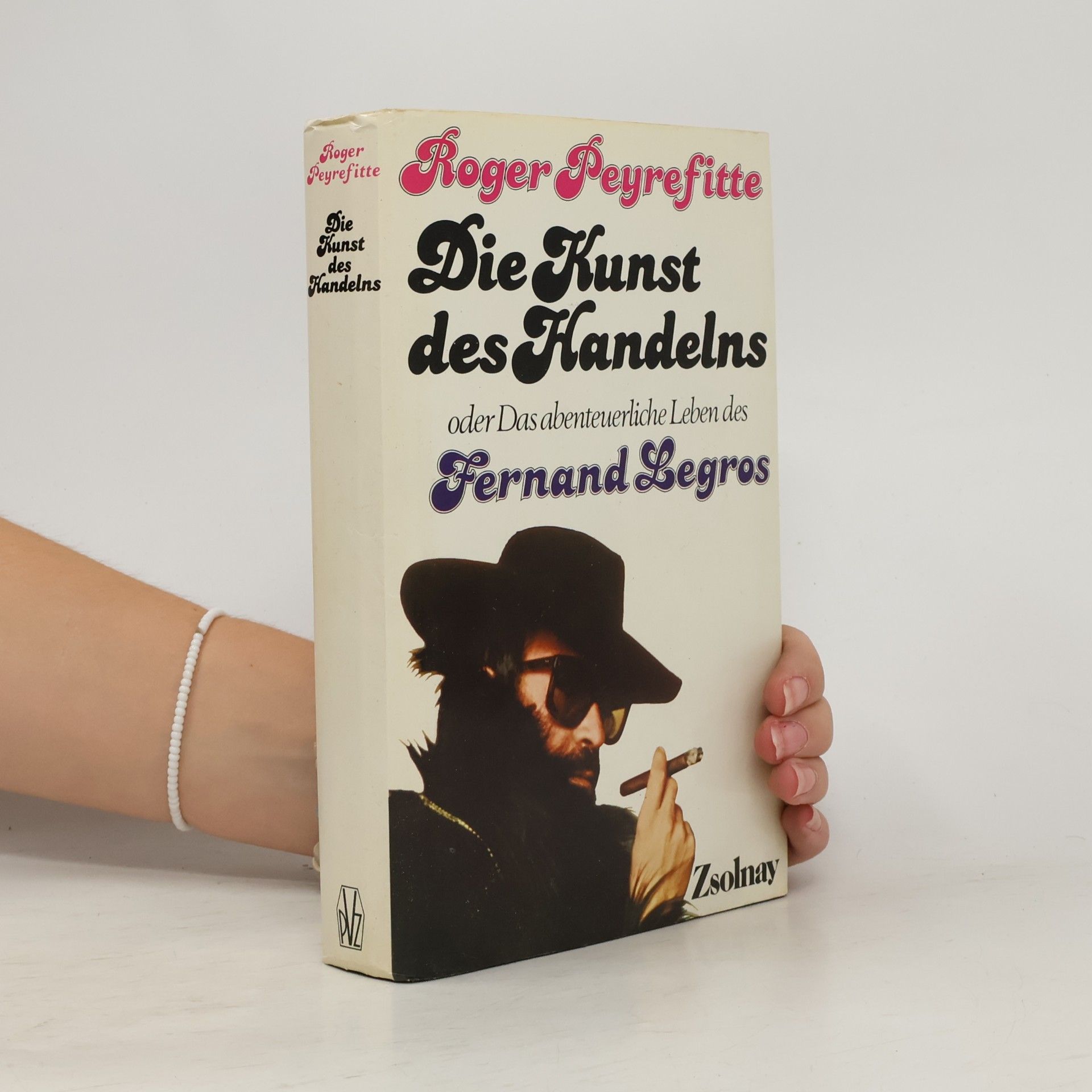 Roger Peyrefitte Die Kunst des Handelns oder das abenteuerliche Leben des Fernand Legros