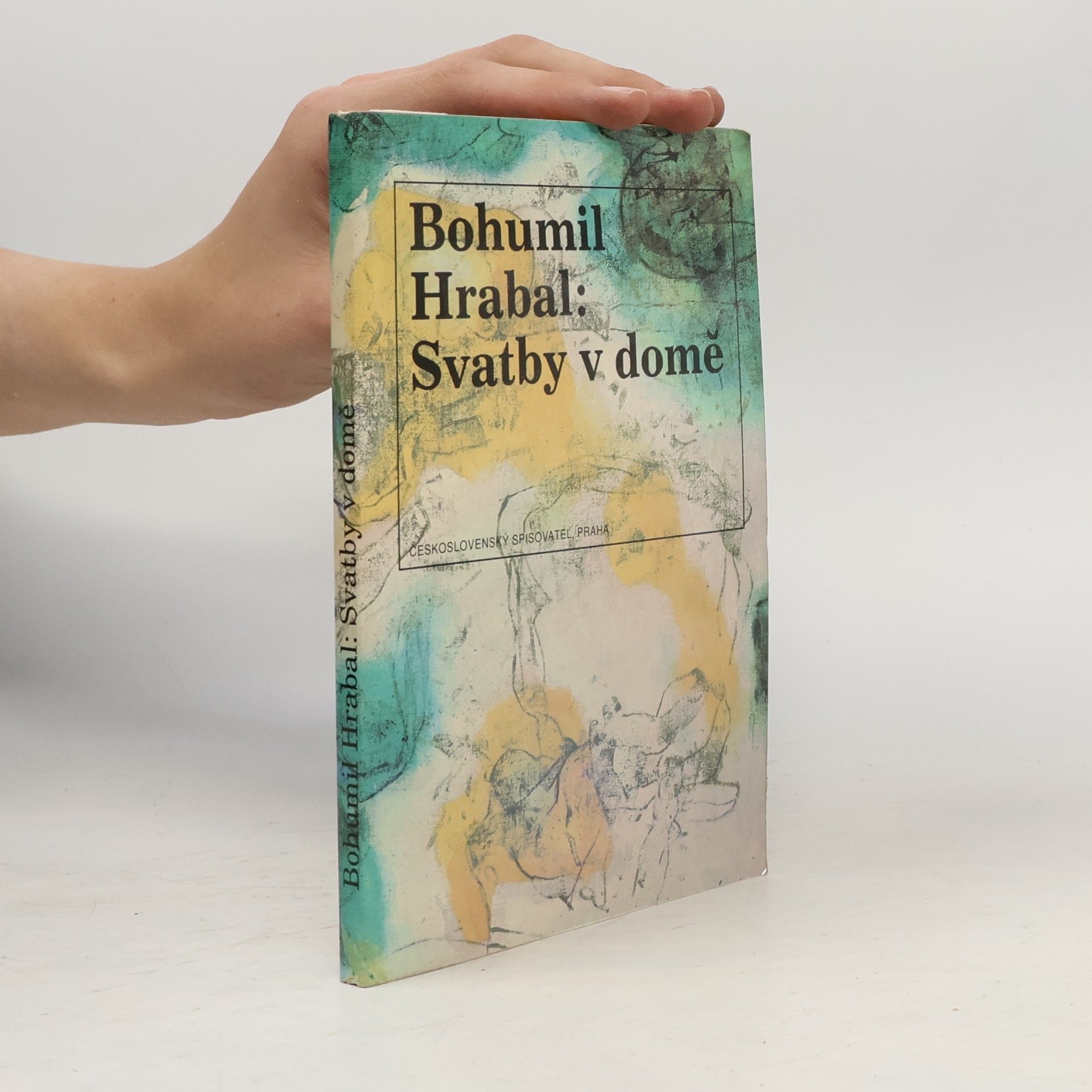 Bohumil Hrabal Svatby v domě. Dívčí románek. 1. díl trilogie