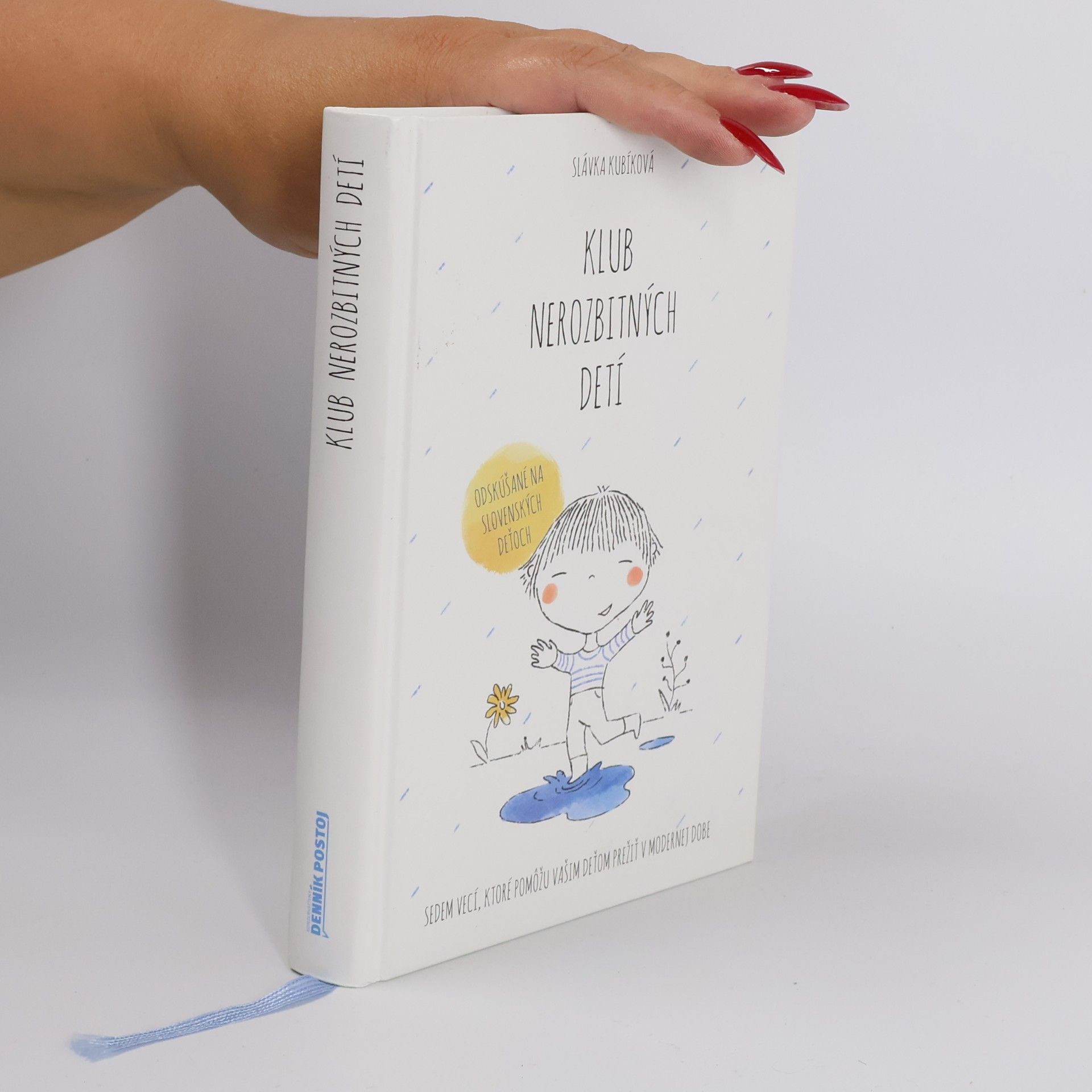 Slávka Kubíková Klub nerozbitných detí. Sedem vecí, ktoré pomôžu vašim deťom prežiť v modernej dobe