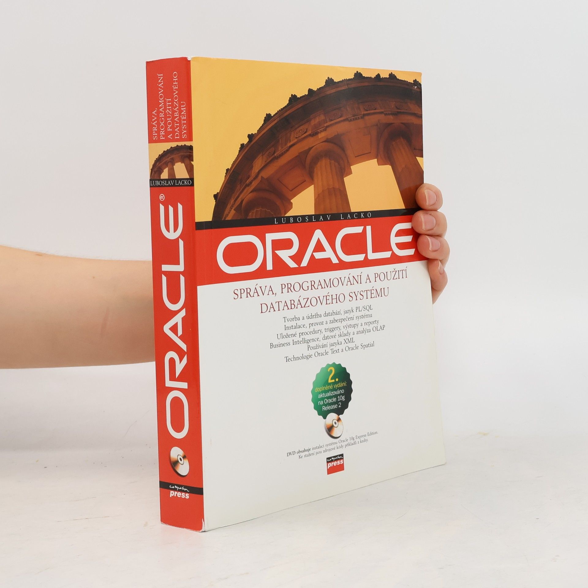 Ľuboslav Lacko ORACLE. Správa, programování a použití databázového systému