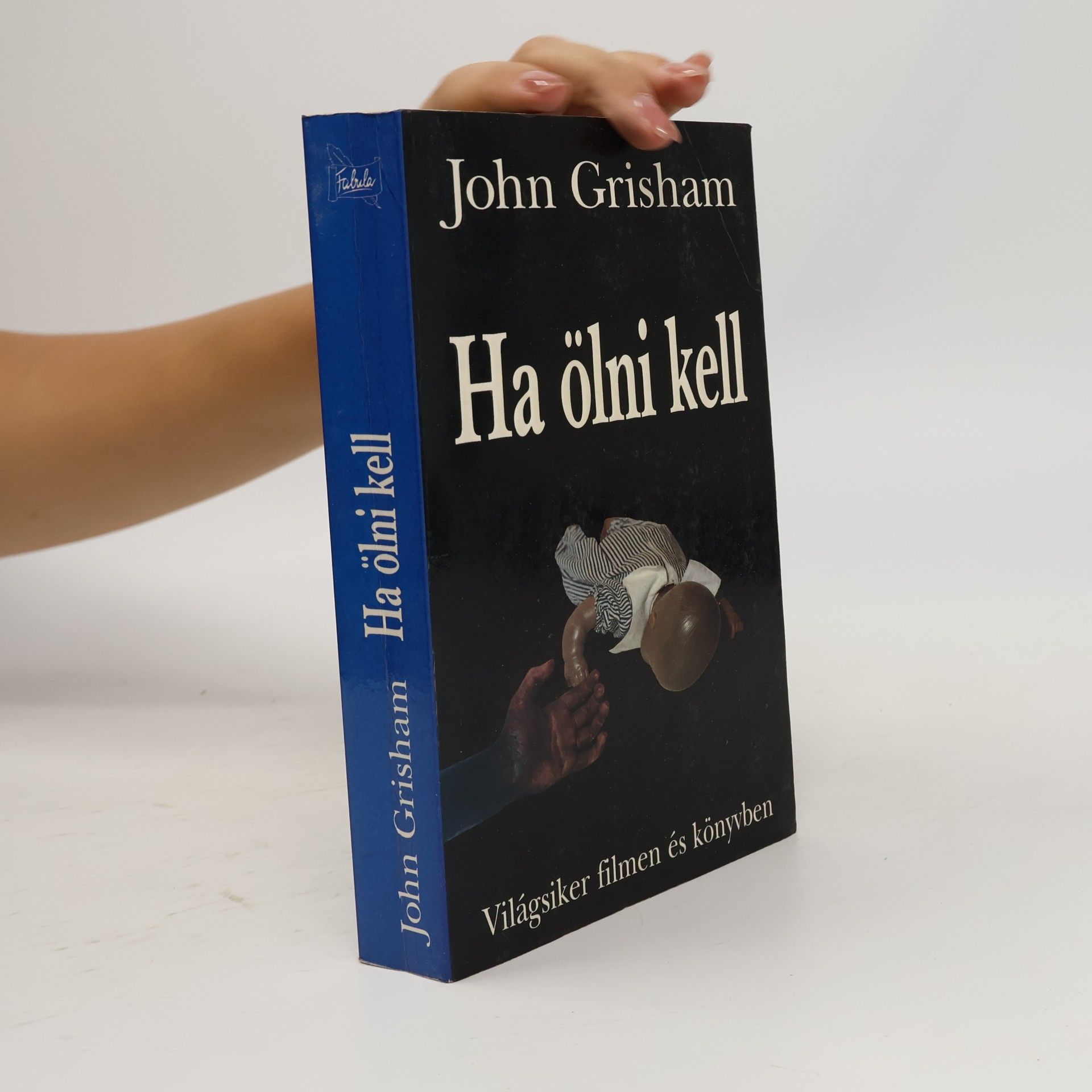 John Grisham Ha ölni kell