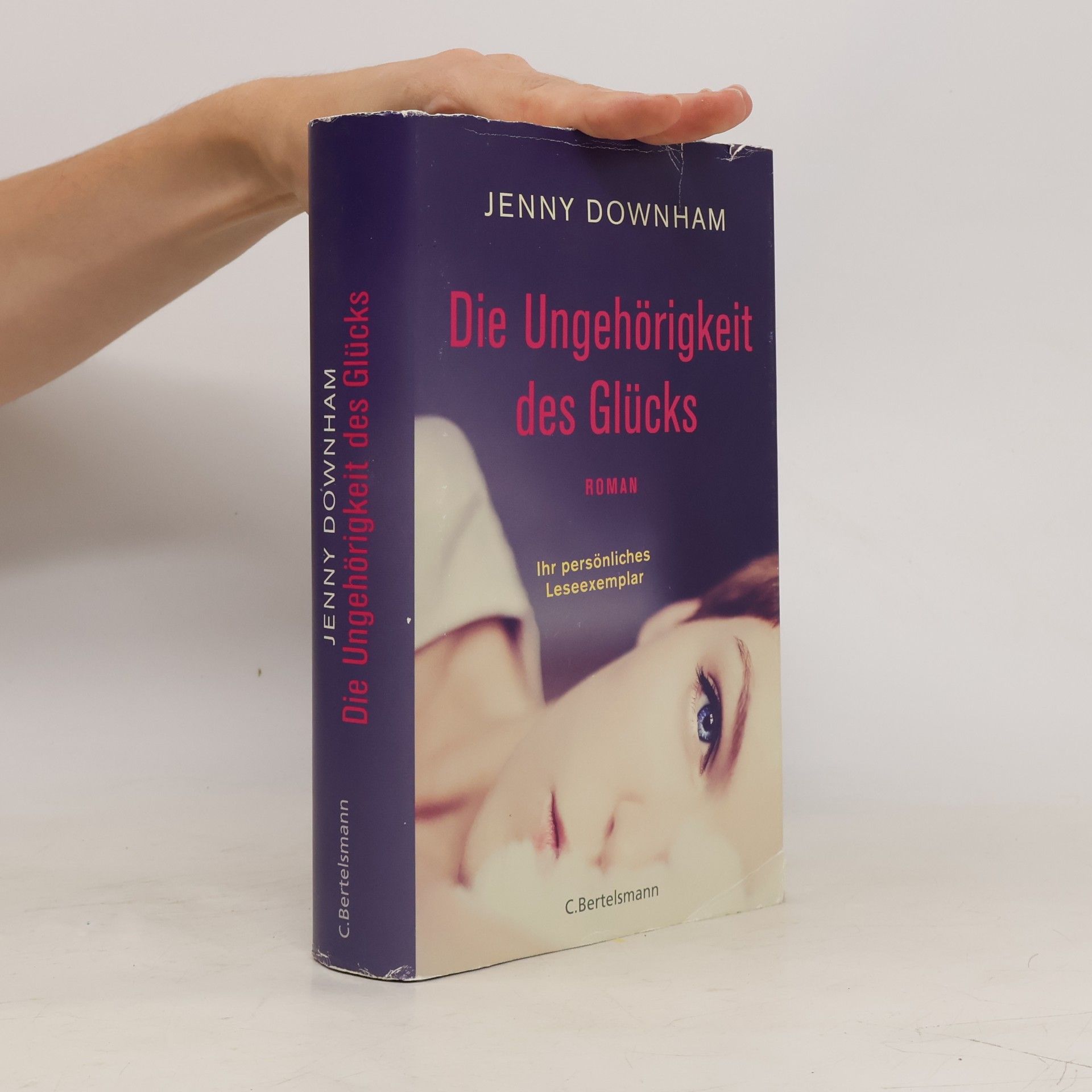 Jenny Downham Die Ungehörigkeit des Glücks