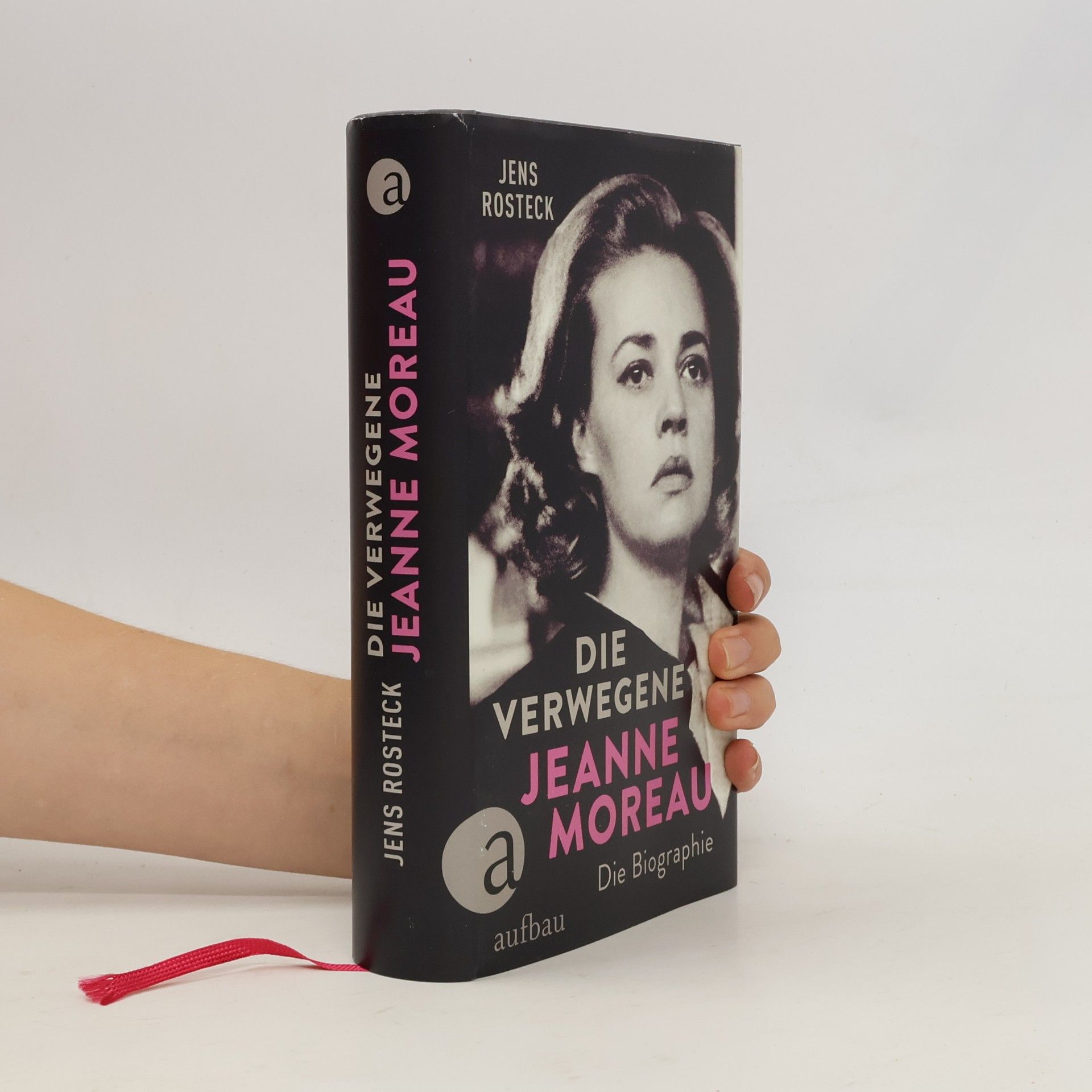 Jens Rosteck Die Verwegene - Jeanne Moreau