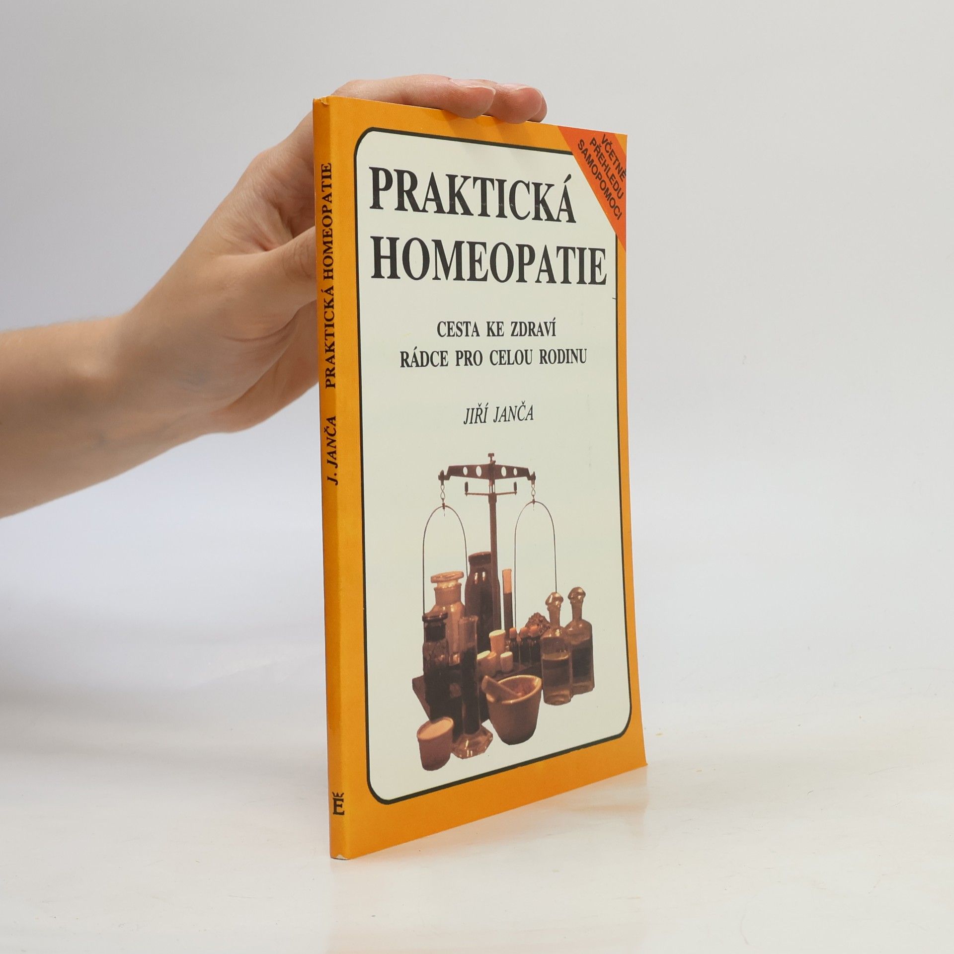 Jiří Janča Praktická homeopatie cesta ke zdraví. Rádce pro celou rodinu