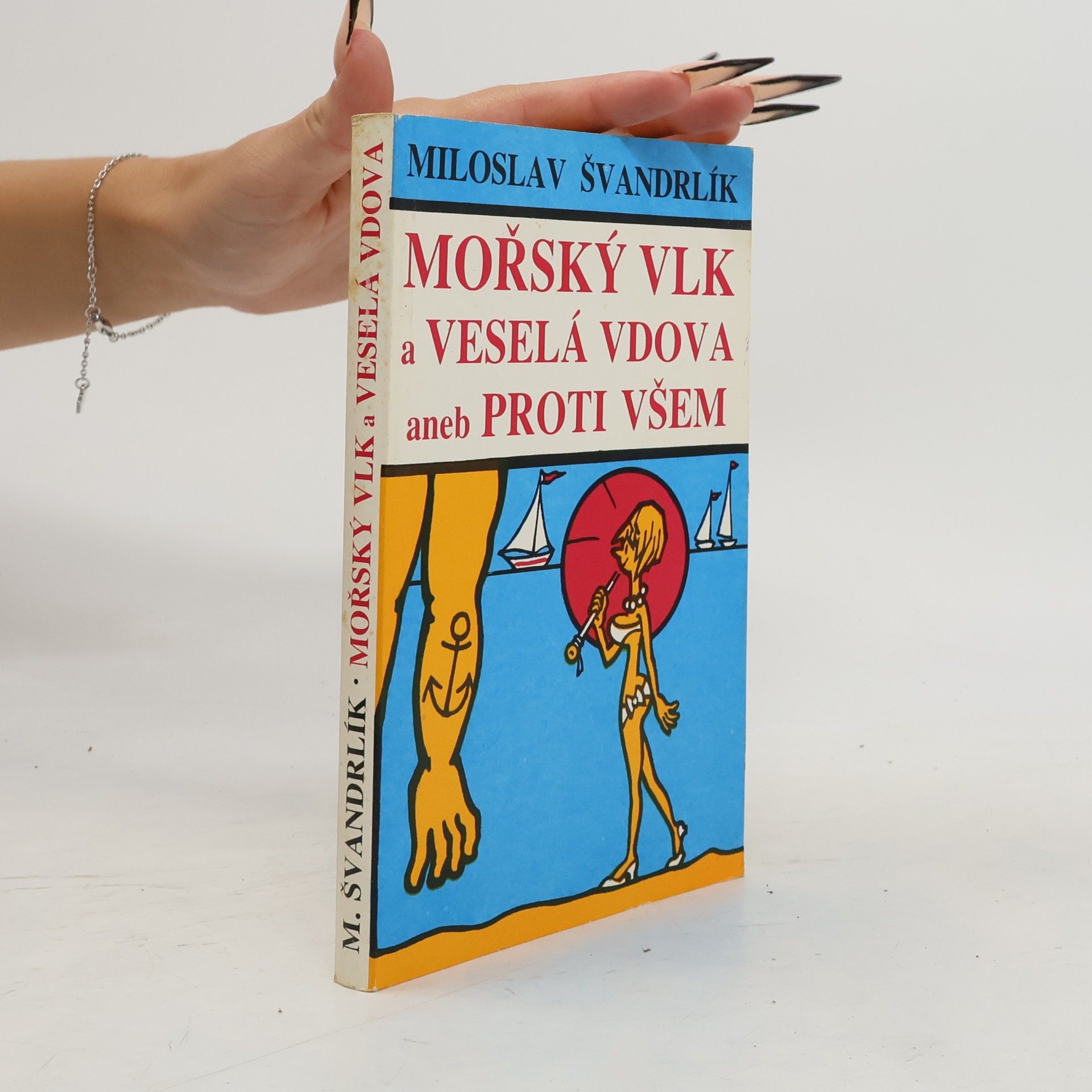 Miloslav Švandrlík Mořský vlk a veselá vdova aneb Proti všem