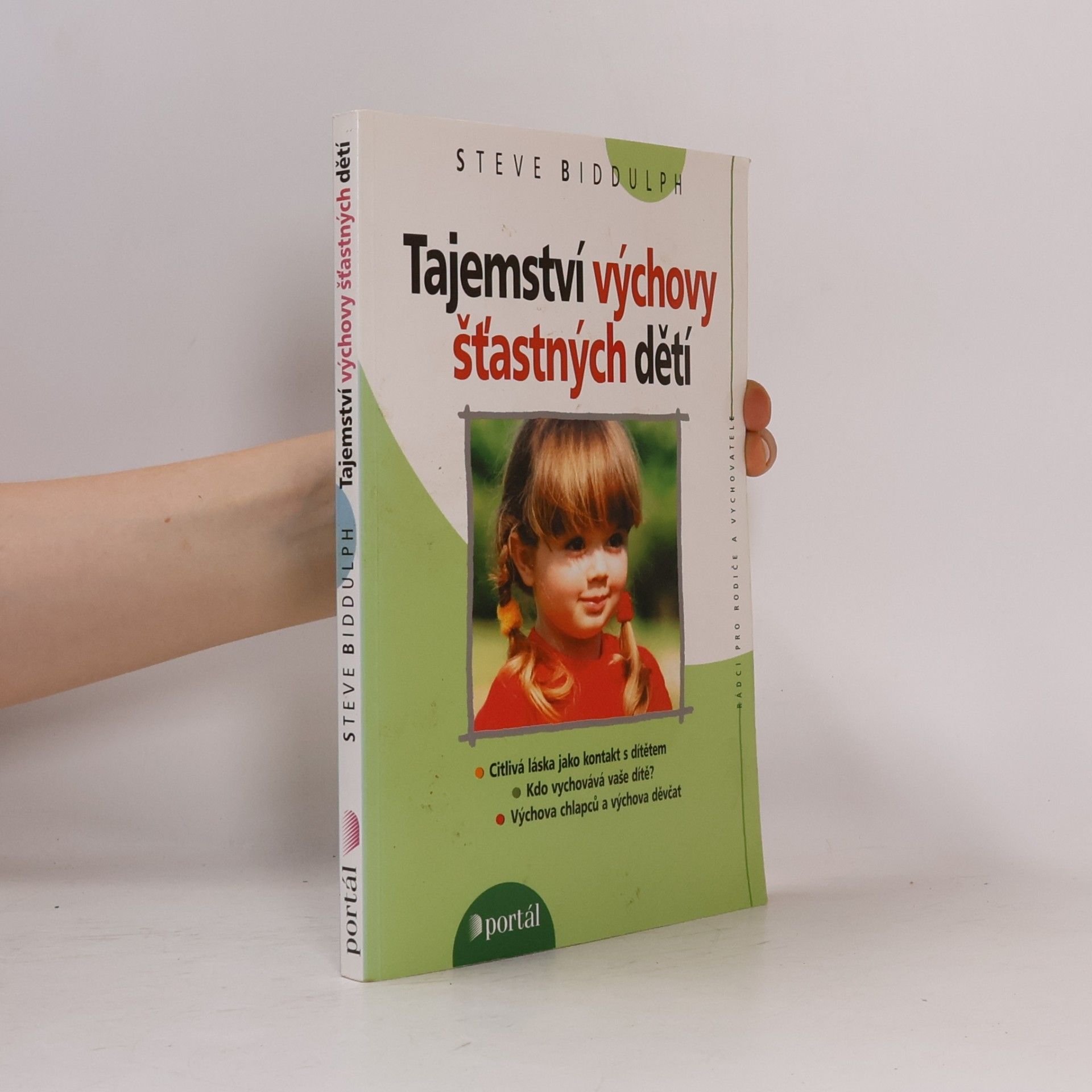 Steve Biddulph Tajemství výchovy šťastných dětí