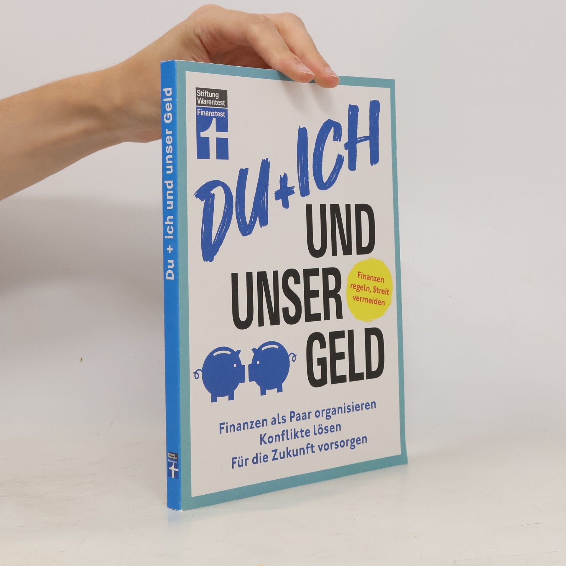 Clemens Schömann-Finck Du + ich und unser Geld. Finanzen als Paar organisieren, Konflikte lösen, für die Zukunft vorsorgen | Finanzen regeln, Streit vermeiden
