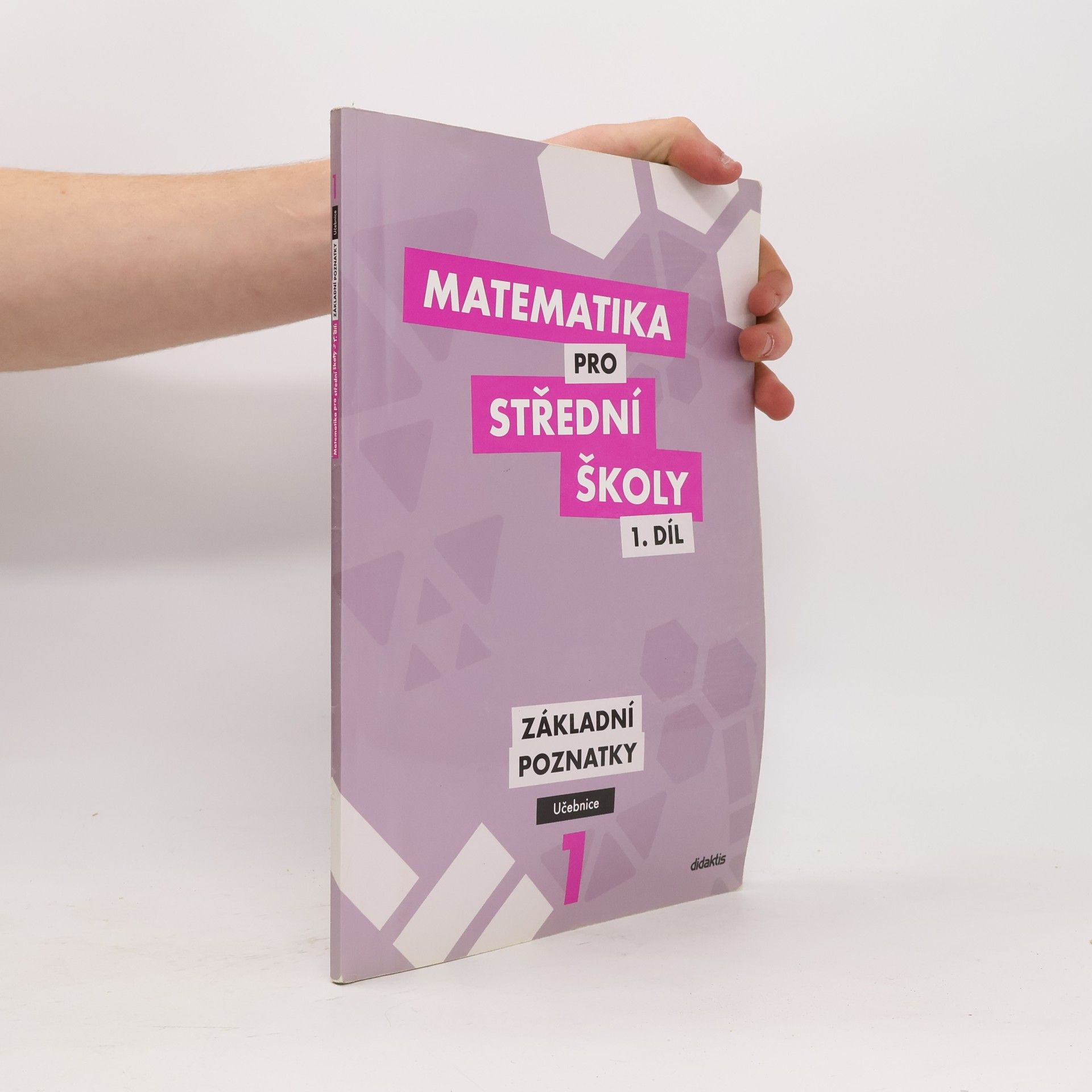 Blanka Škaroupková Matematika pro střední školy I. Základní poznatky. Učebnice