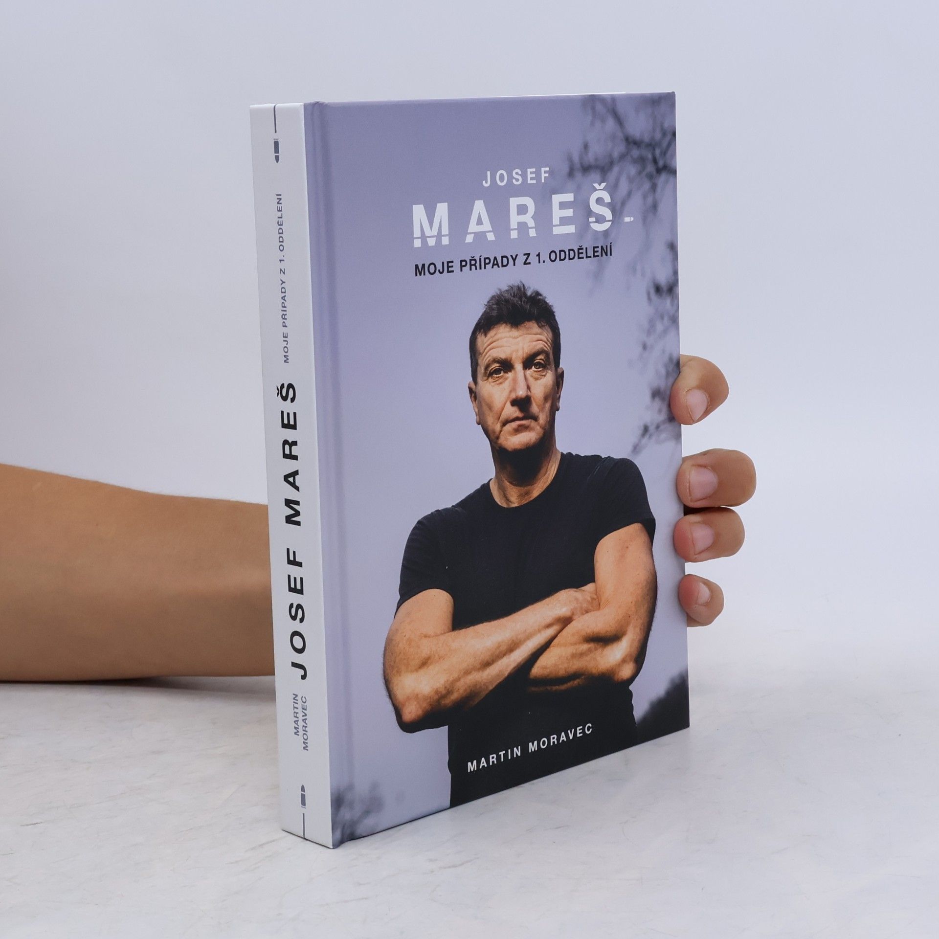 Martin Moravec Josef Mareš: Moje případy z 1. oddělení