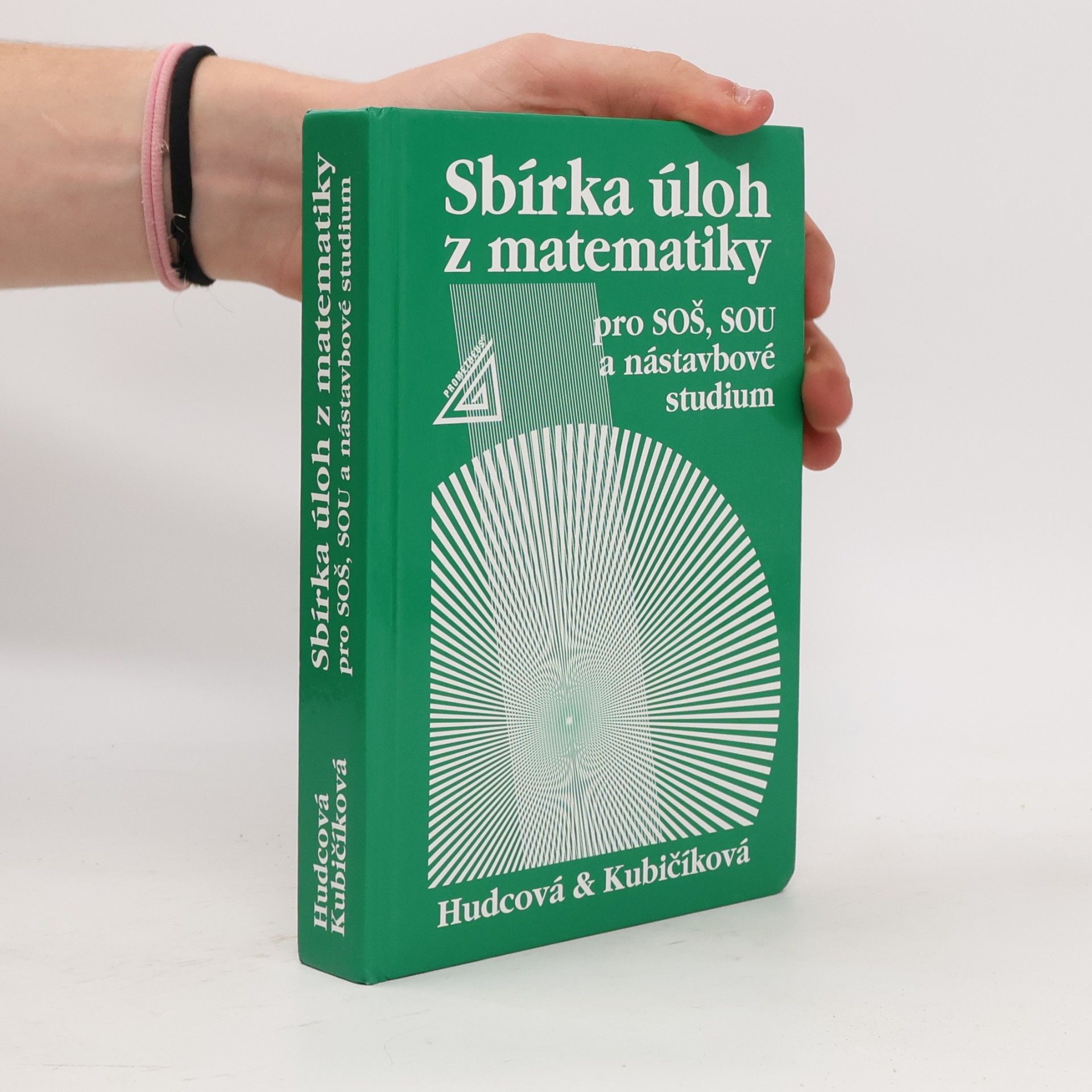 Milada Hudcová Sbírka úloh z matematiky pro SOŠ, SOU a nástavbové studium