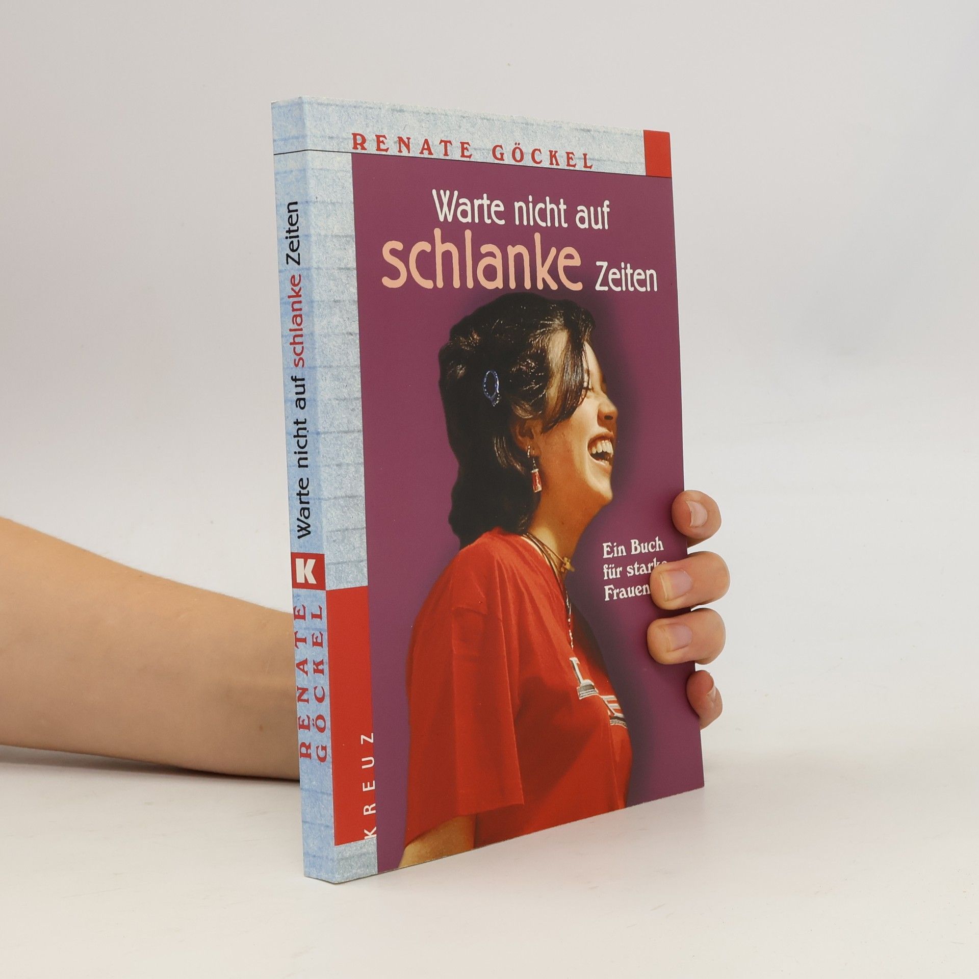 Renate Göckel Warte nicht auf schlanke Zeiten