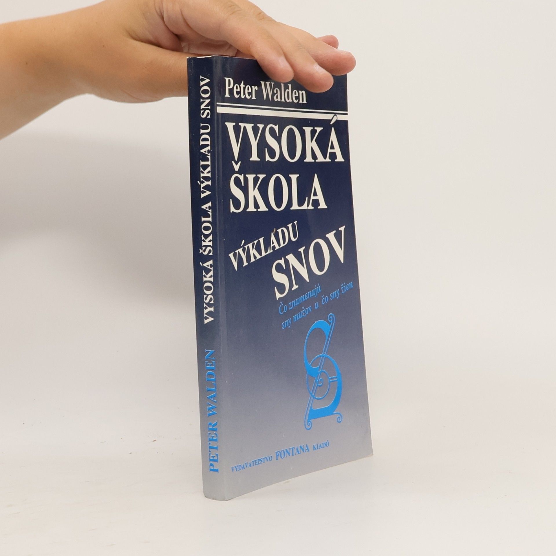 Peter Walden Vysoká škola výkladu snov : Čo znamenajú sny mužov a čo sny žien
