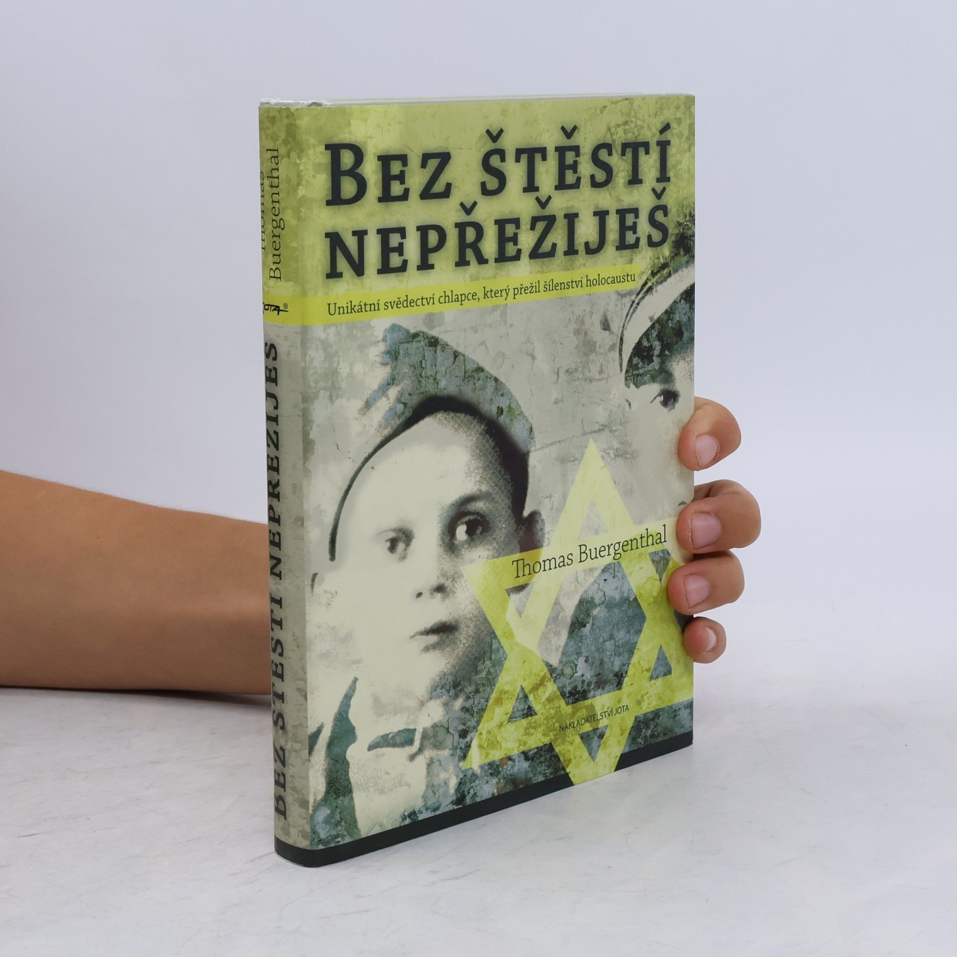 Thomas Buerghental Bez štěstí nepřežiješ : unikátní svědectví chlapce, který přežil šílenství holocaustu