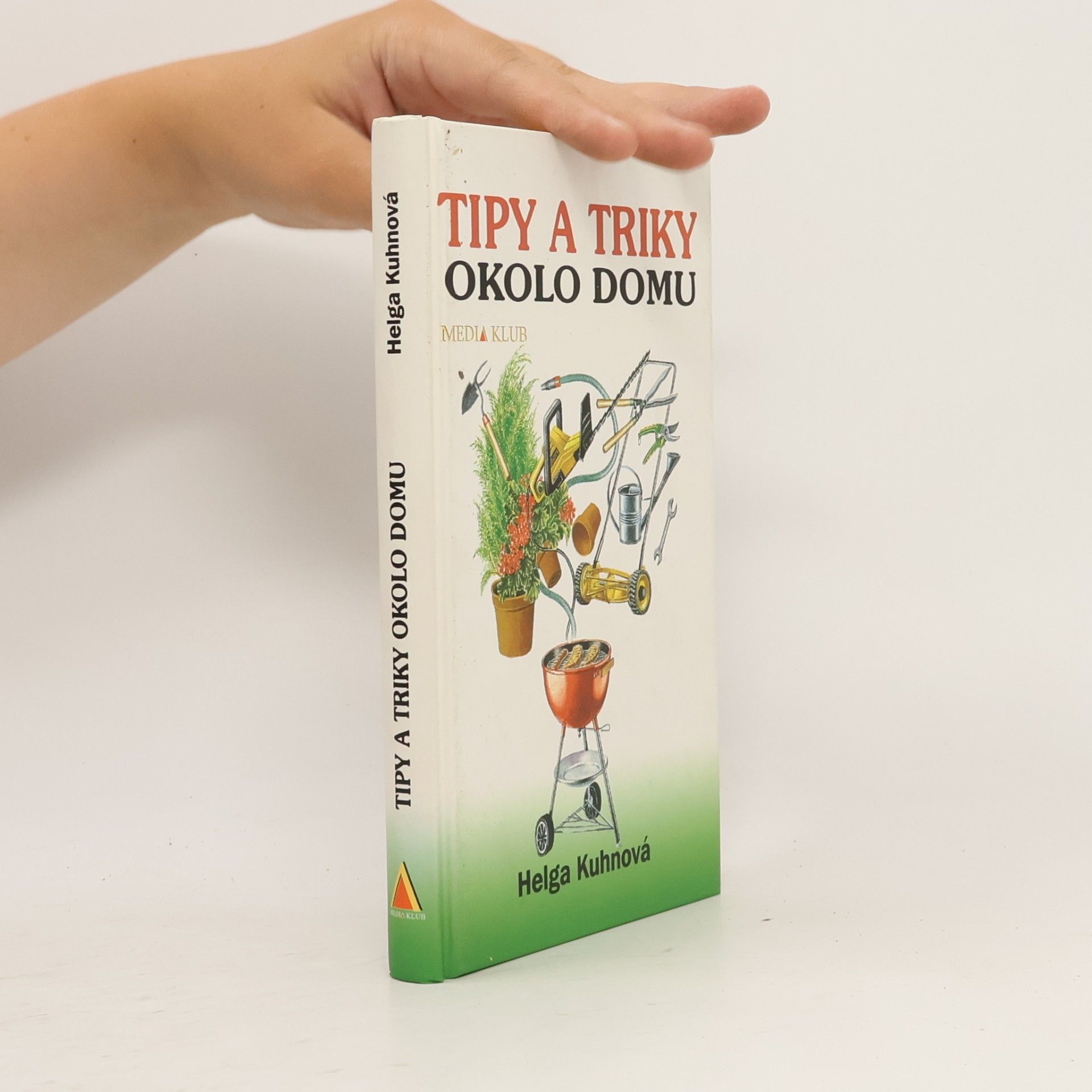 Helga Kuhn Tipy a triky okolo domu