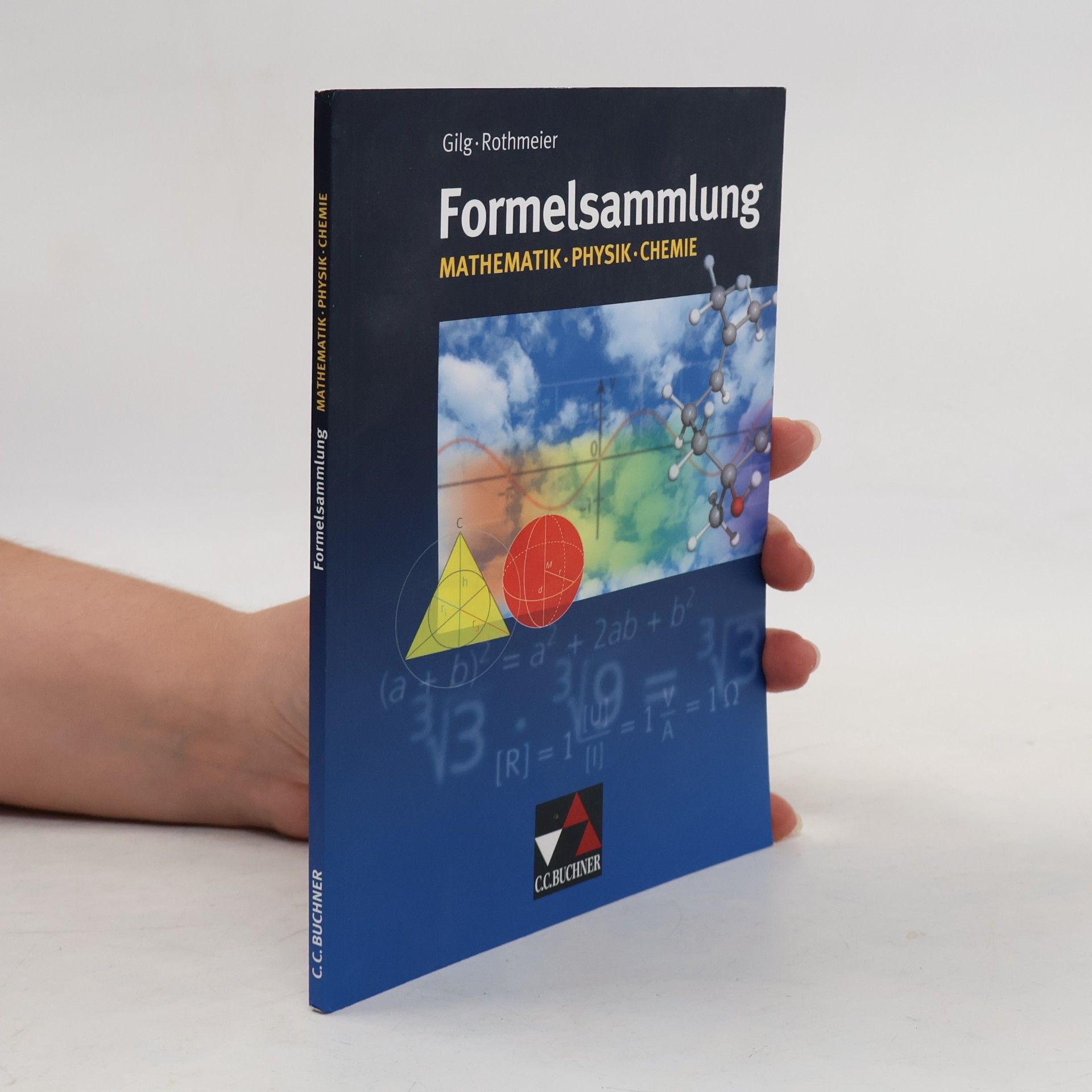 Andreas Gilg Formelsammlung Mathematik, Physik, Chemie