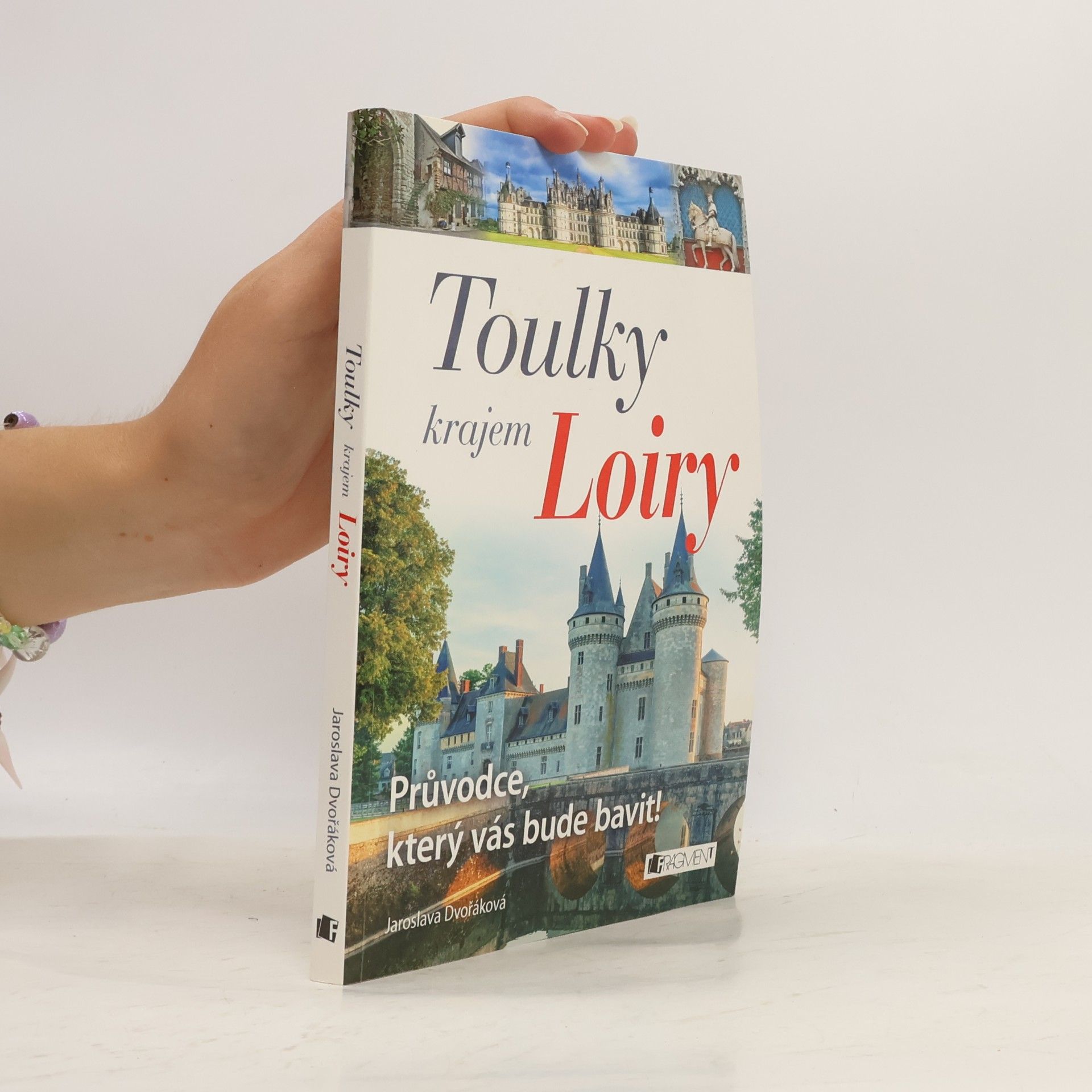 Jaroslava Dvořáková Toulky krajem Loiry