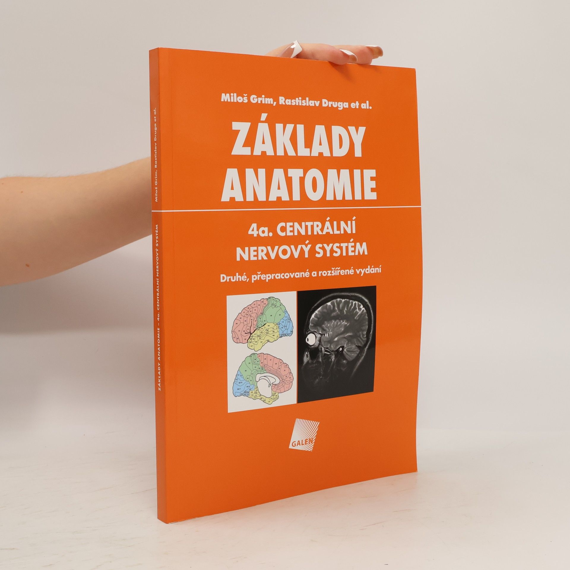 Rastislav Druga Základy anatomie. 4a., Centrální nervový systém