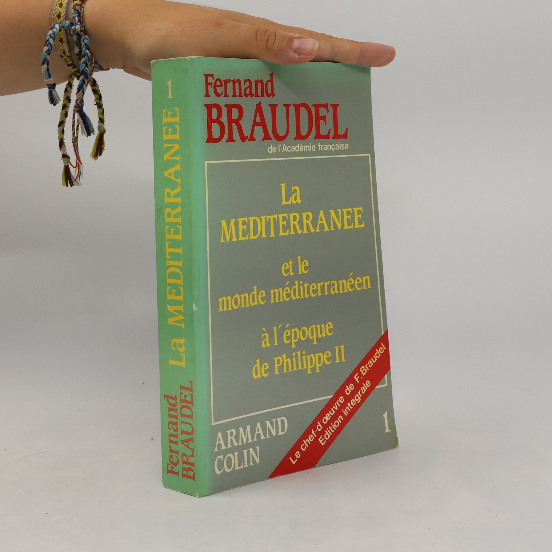 Fernard Braudel La Méditerranée et le monde méditerranéen à l'époque de Philippe II - Edition intégrale