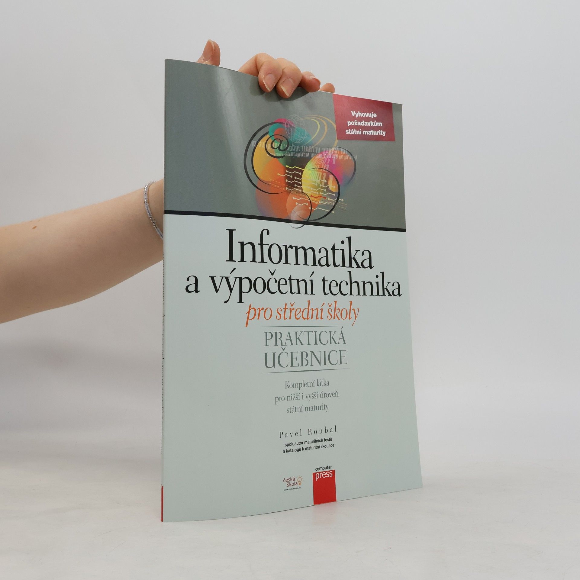 Pavel Roubal Informatika a výpočetní technika pro střední školy. Praktická učebnice