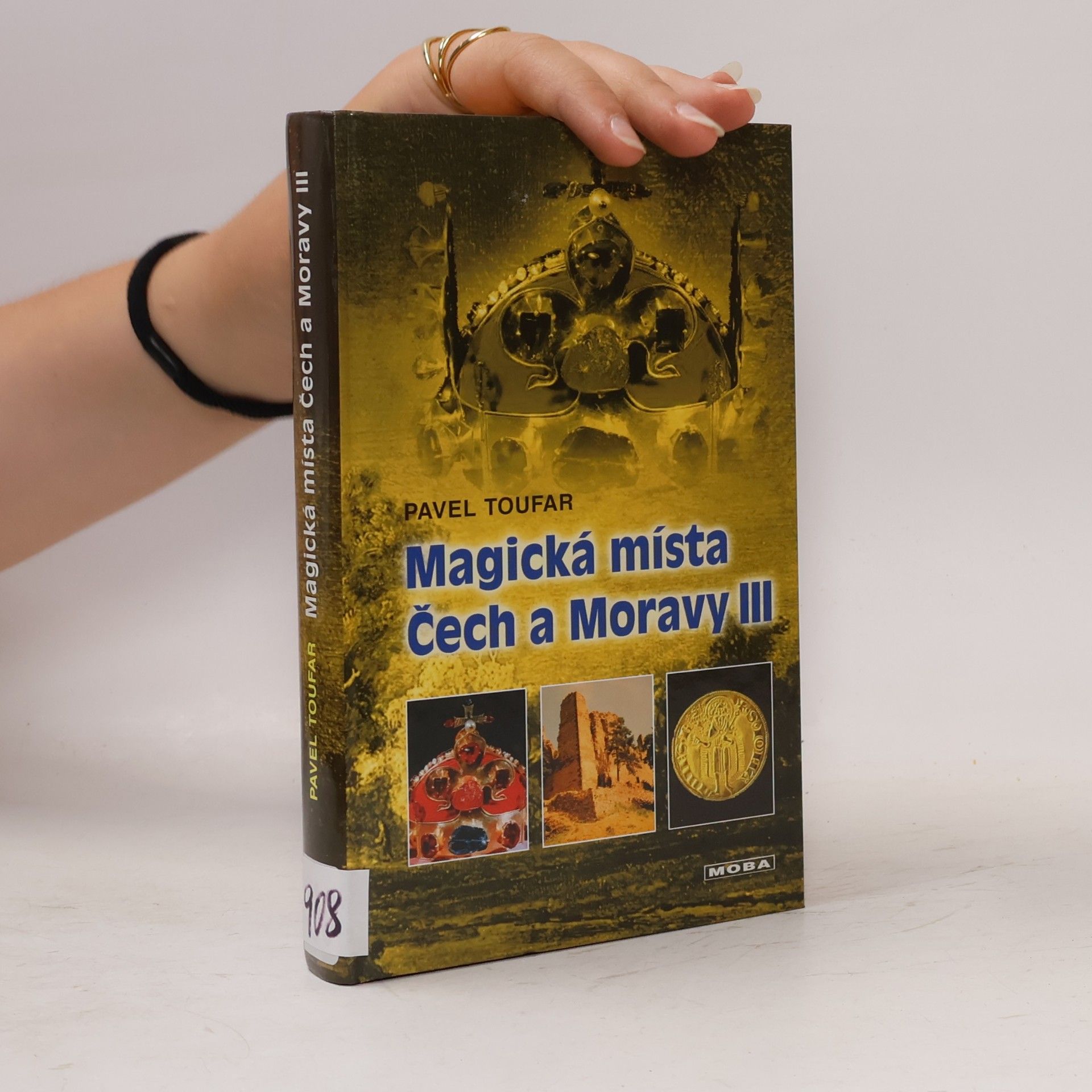 Pavel Toufar Magická místa Čech a Moravy III: poklady v zemi ukryté