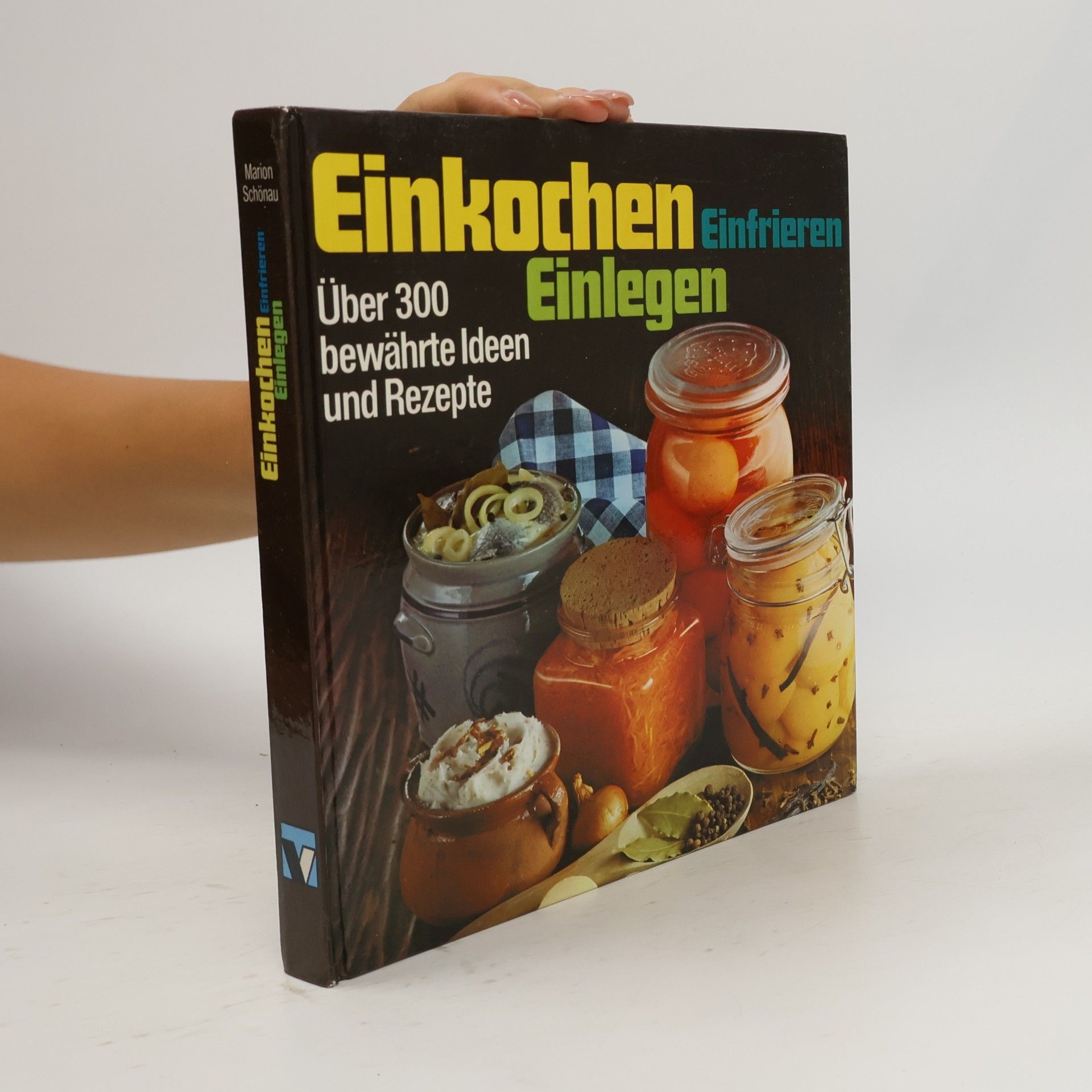 Marion Schönau Einkochen Einlegen Einfrieren