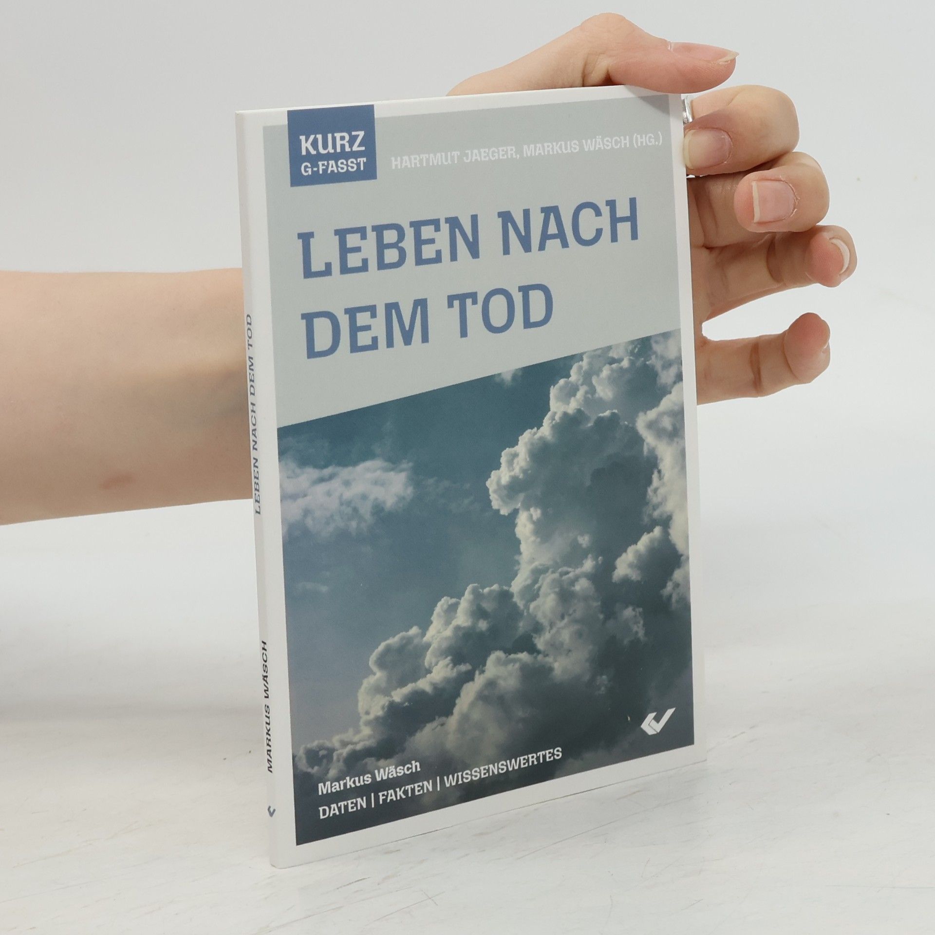 Markus Wäsch Leben nach dem Tod – kurzgefasst