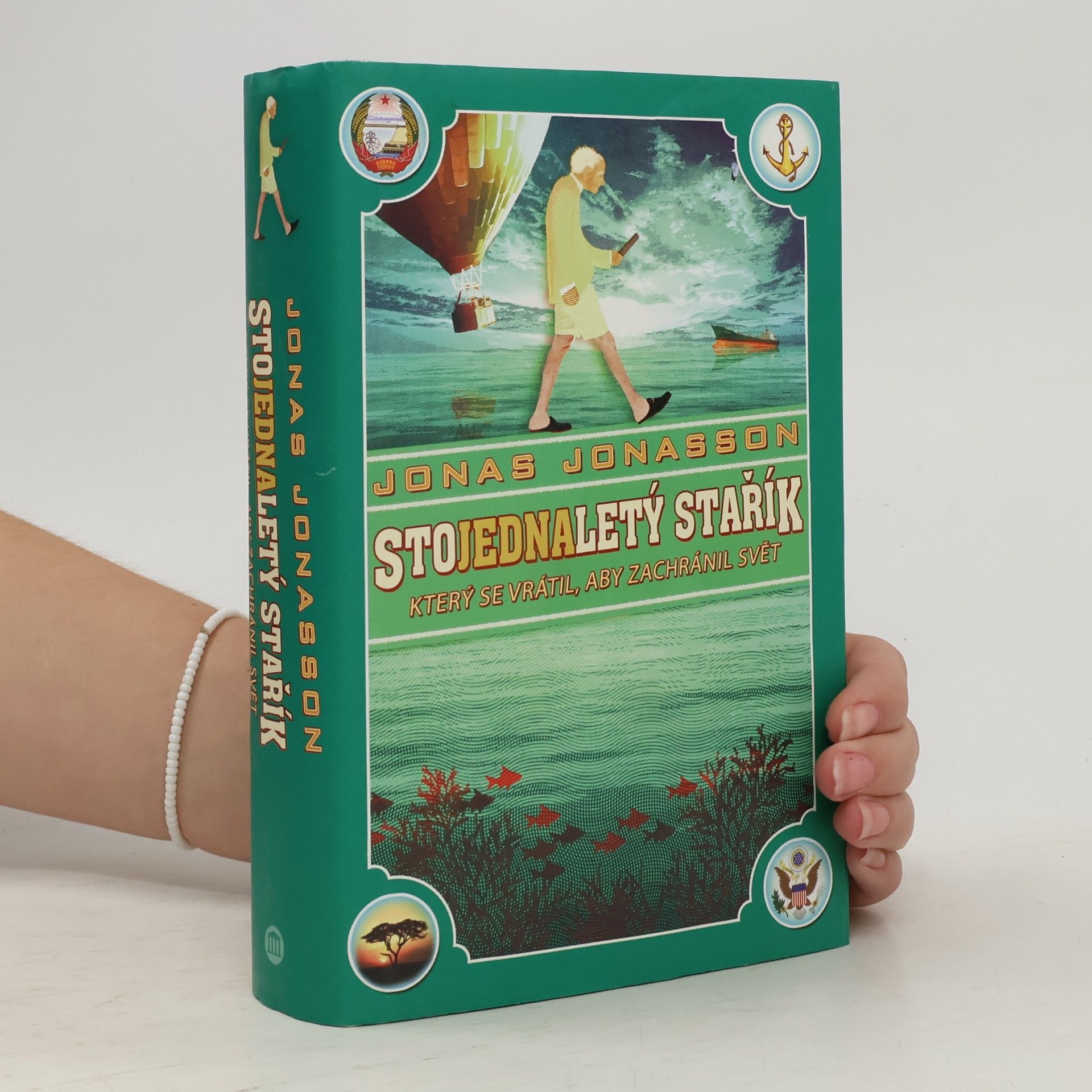 Jonas Jonasson Stojednaletý stařík, který se vrátil, aby zachránil svět