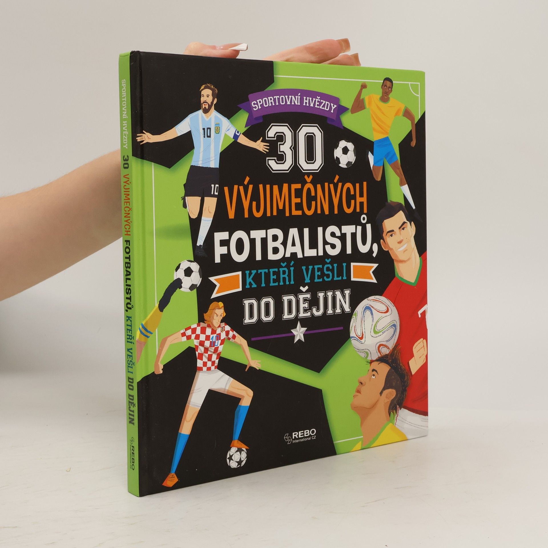 Luca De Leone 30 výjimečných fotbalistů, kteří vešli do dějin