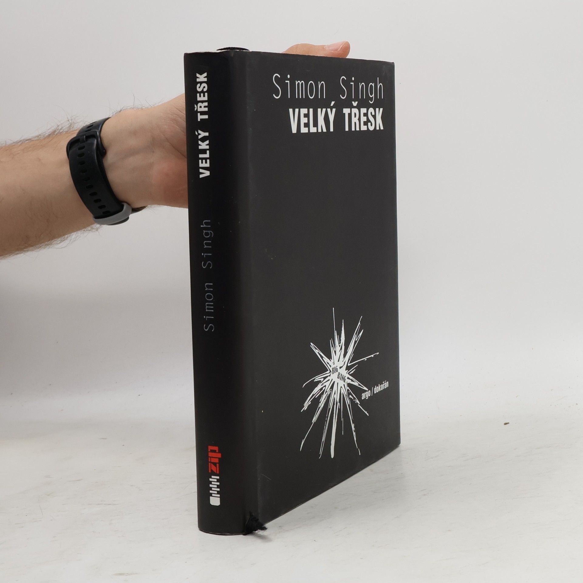 Simon Singh Velký třesk : nejdůležitější vědecký objev všech dob a proč o něm musíte vědět
