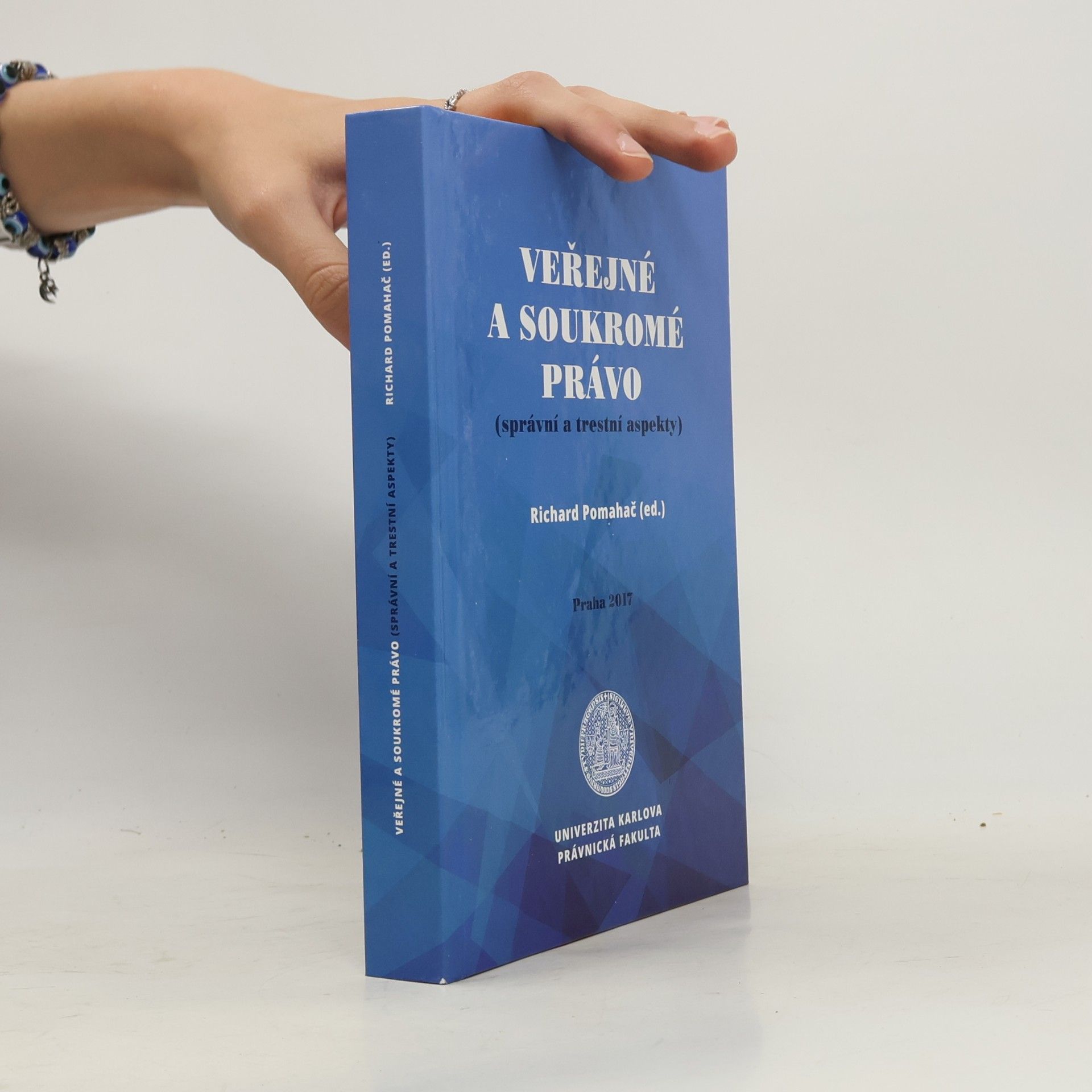 Richard Pomahač Veřejné a soukromé právo (správní a trestní aspekty)