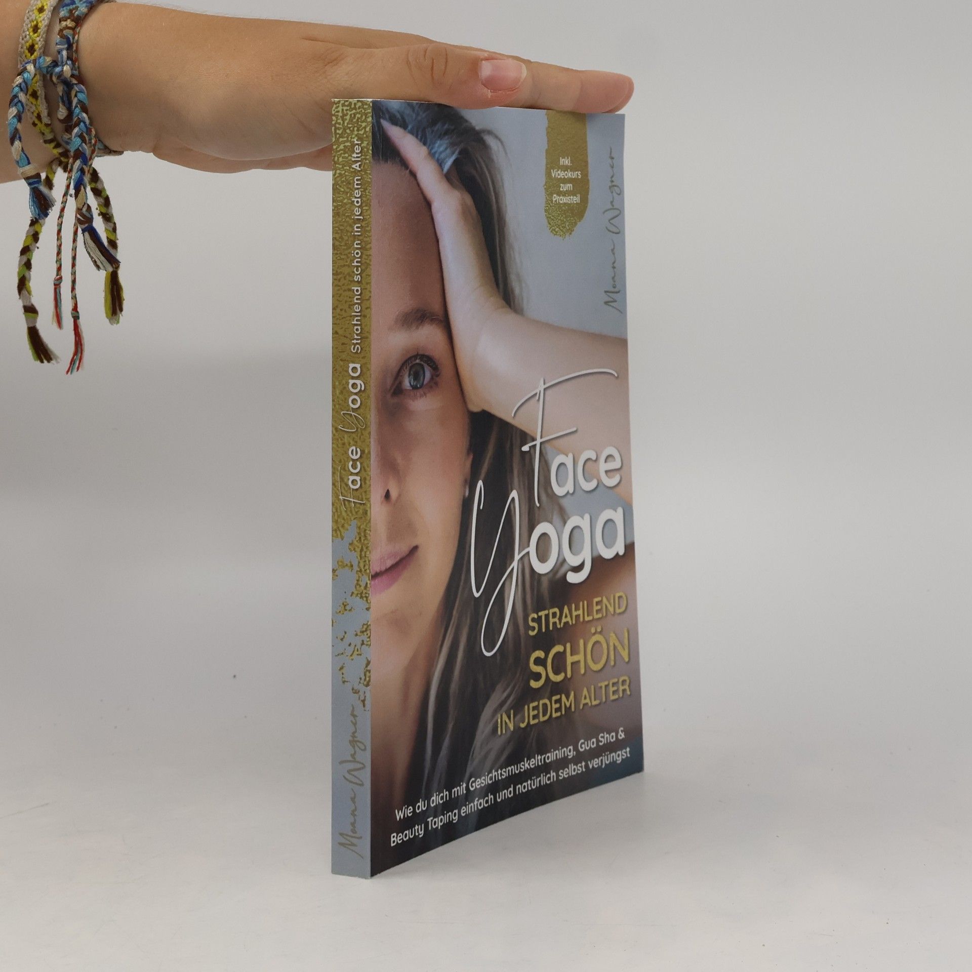 Moana Wagner Wagner Face Yoga - Strahlend schön in jedem Alter