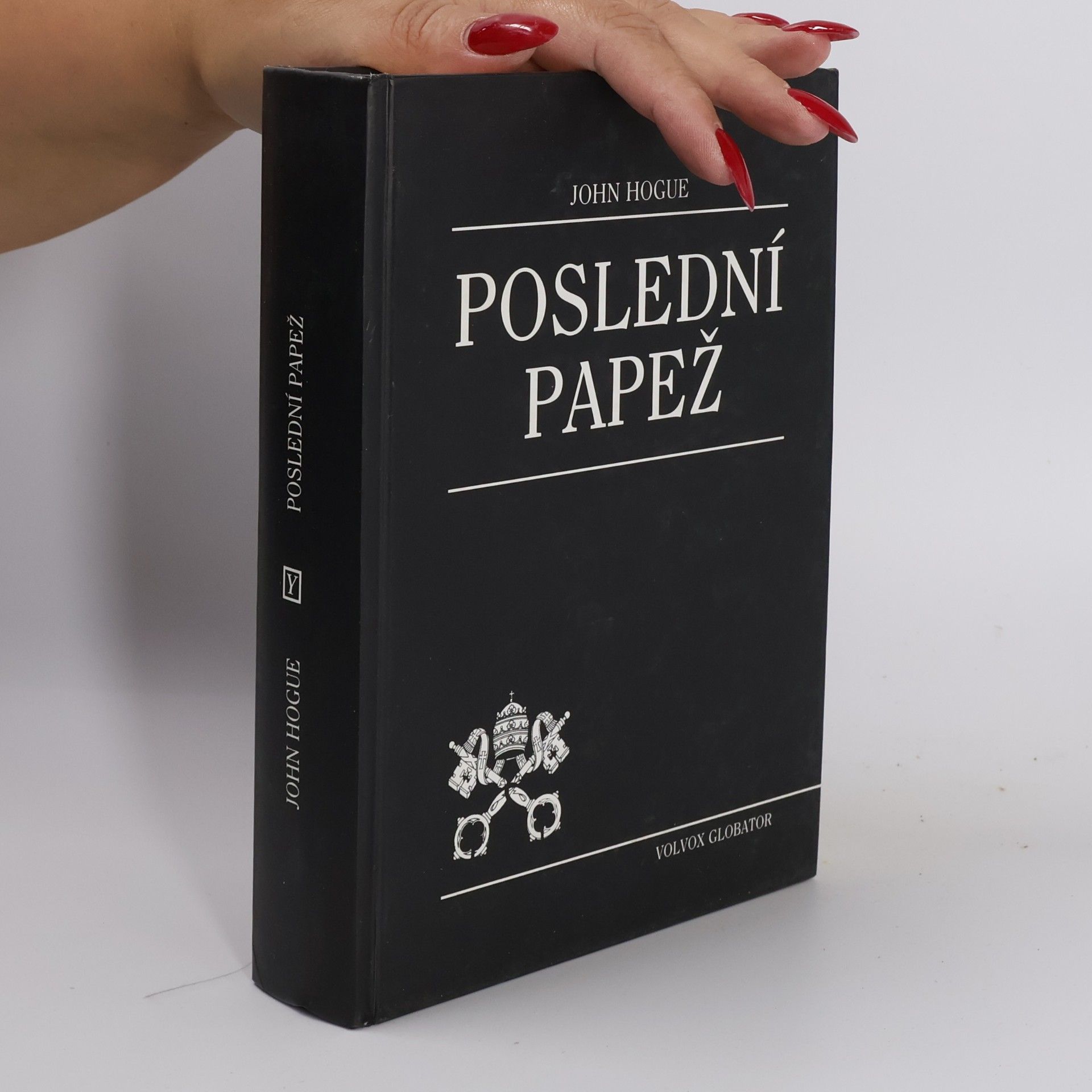 Poslední papež. Úpadek a pád římskokatolické církve