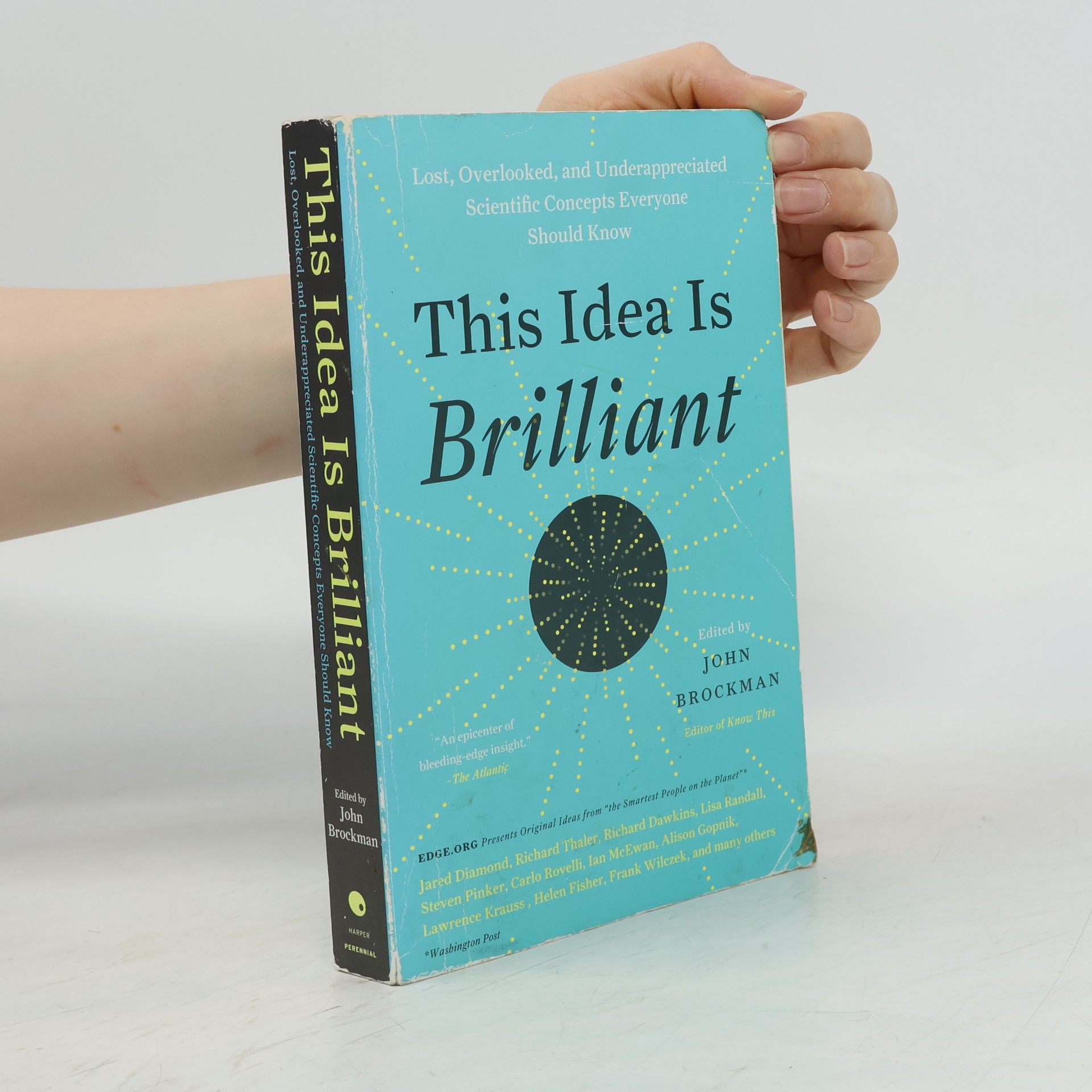 John Brockman This idea is brilliant: Lost, overlooked and underappreciated scientific concepts everyone should know