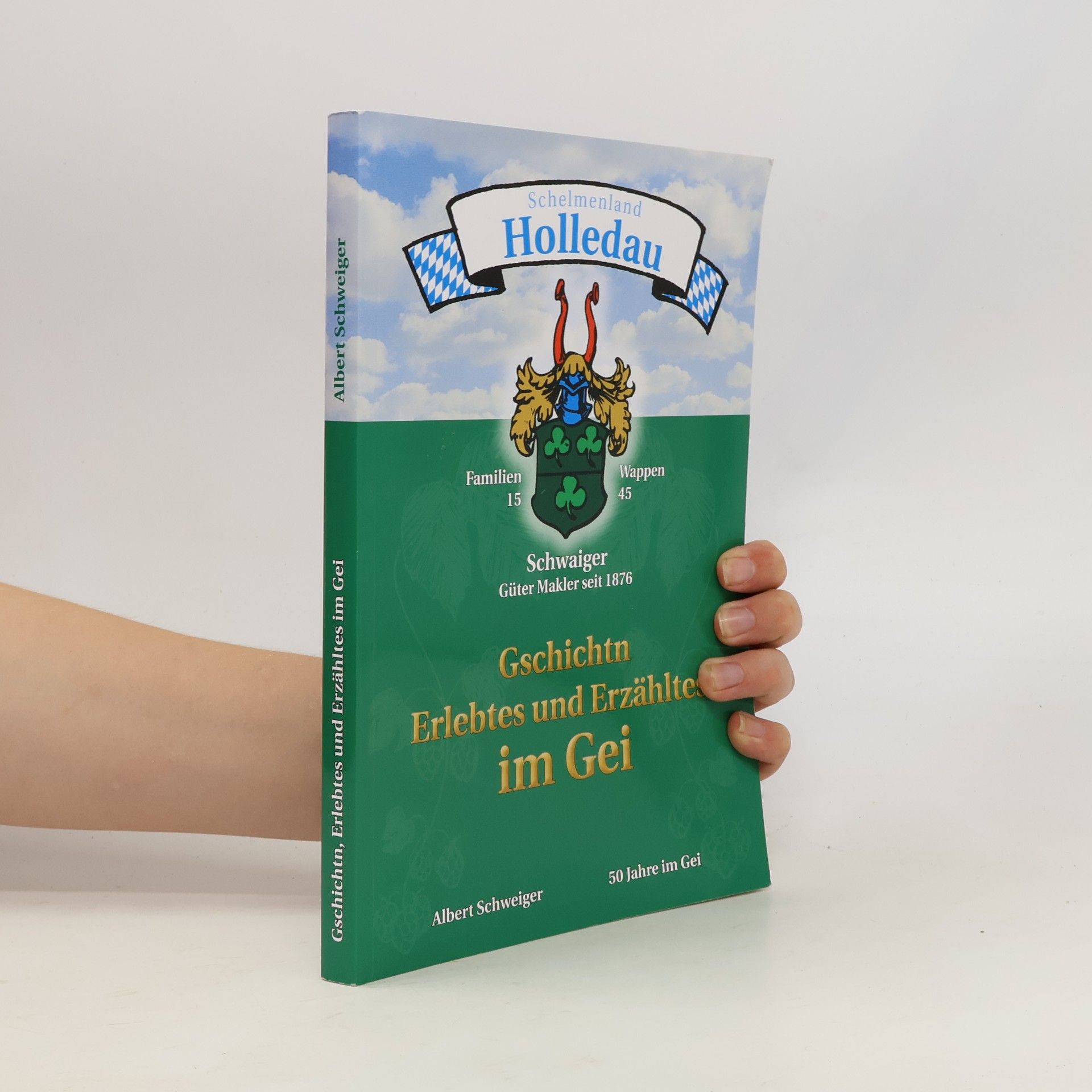 Schelmenland Holledau: Gschichtn Erlebtes und Erzähltes im Gei
