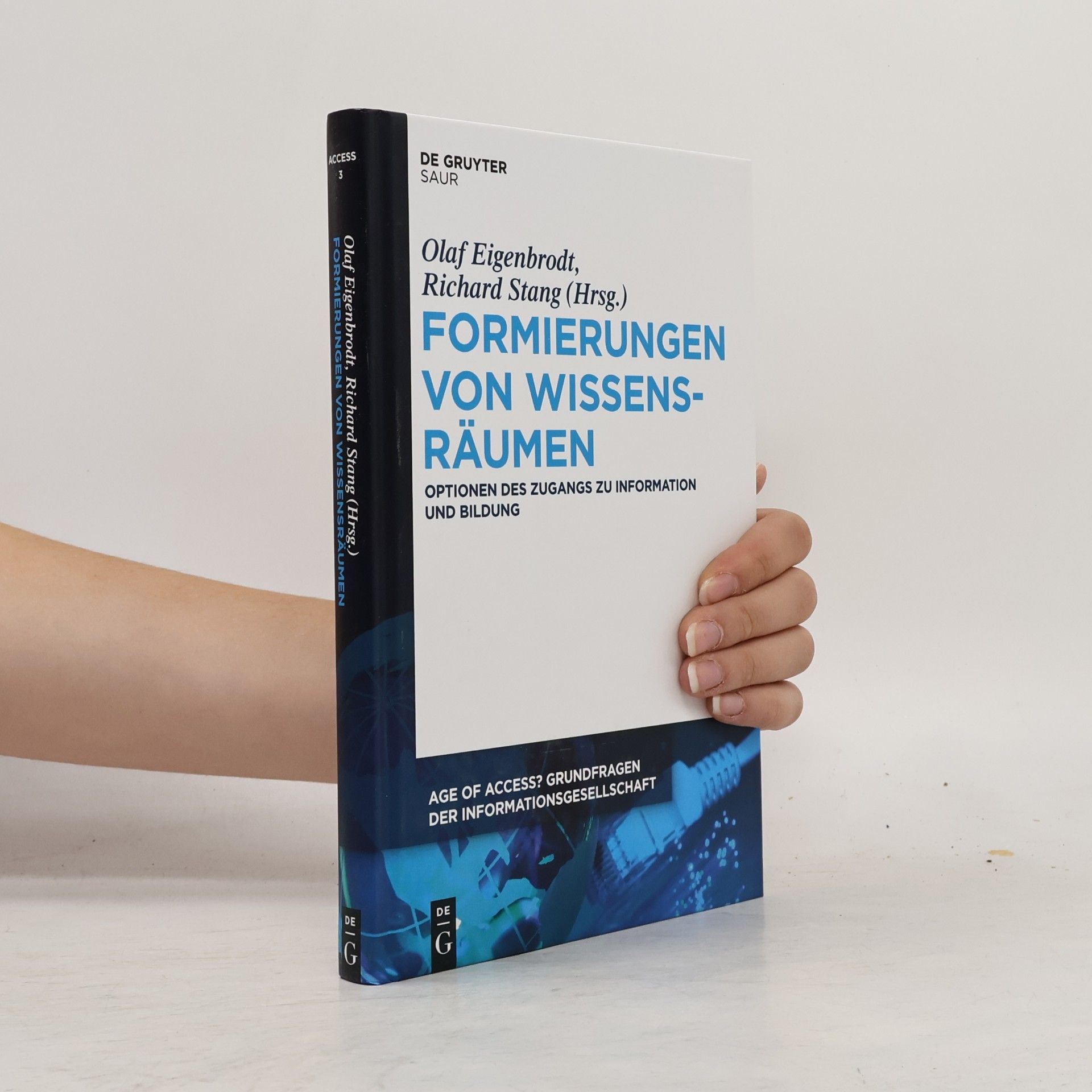 Olaf Eigenbrodt Age of Access? Grundfragen der Informationsgesellschaft - 3: Formierungen von Wissensräumen