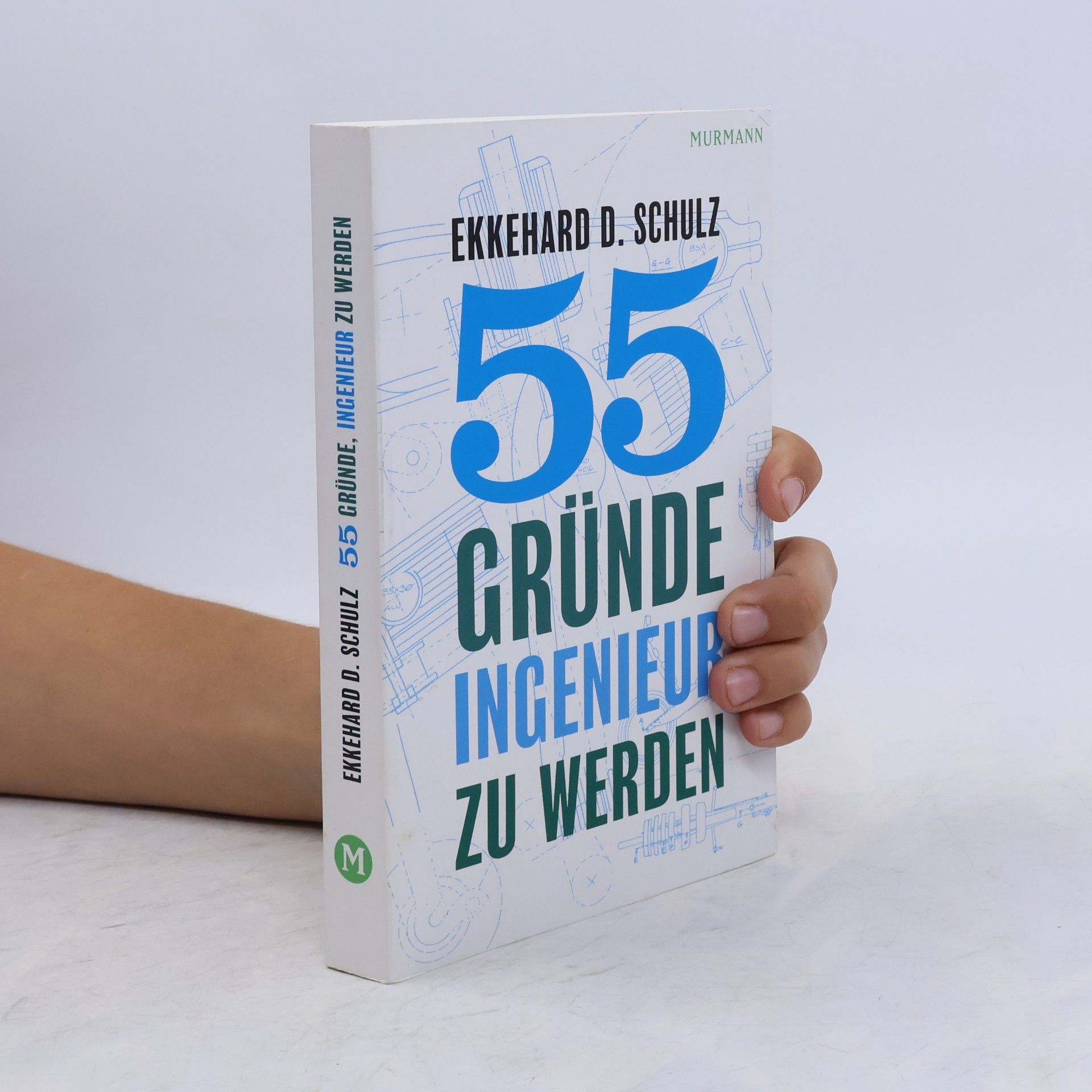 Ekkehard D. Schulz 55 Gründe, Ingenieur zu werden