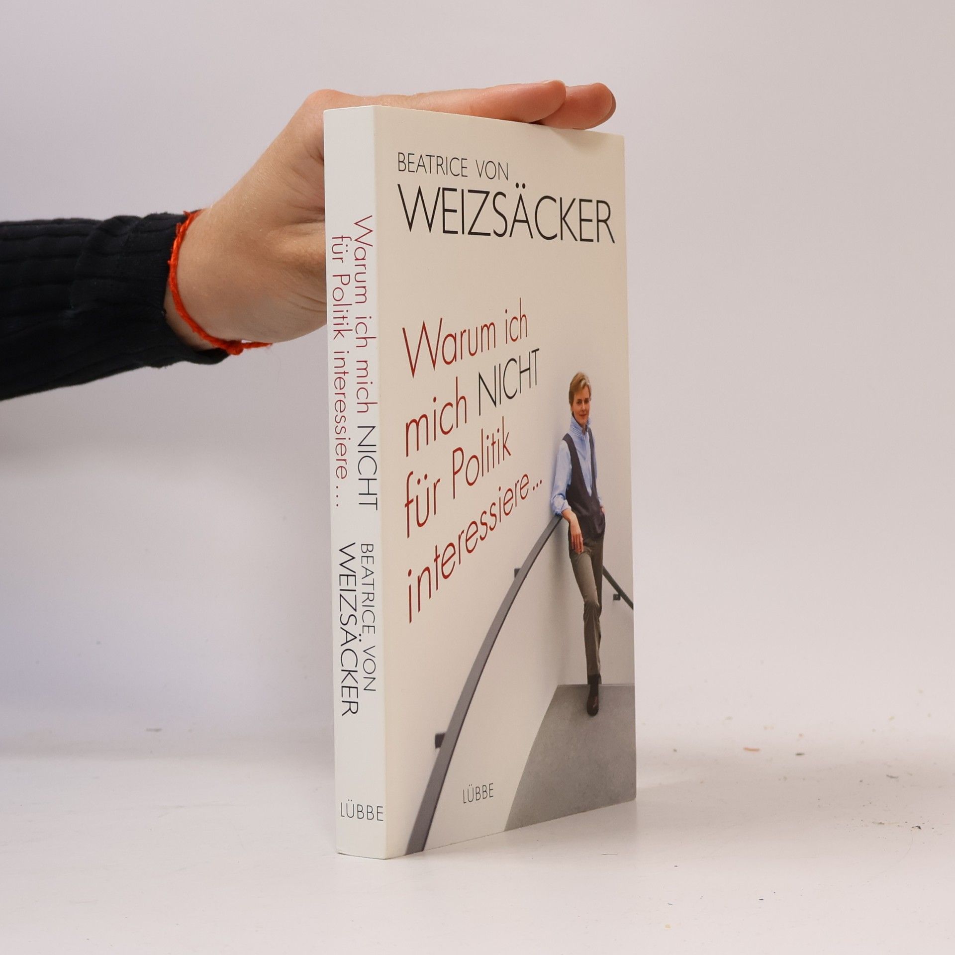 Beatrice von Weizsäcker Warum ich mich nicht für Politik interessiere ...