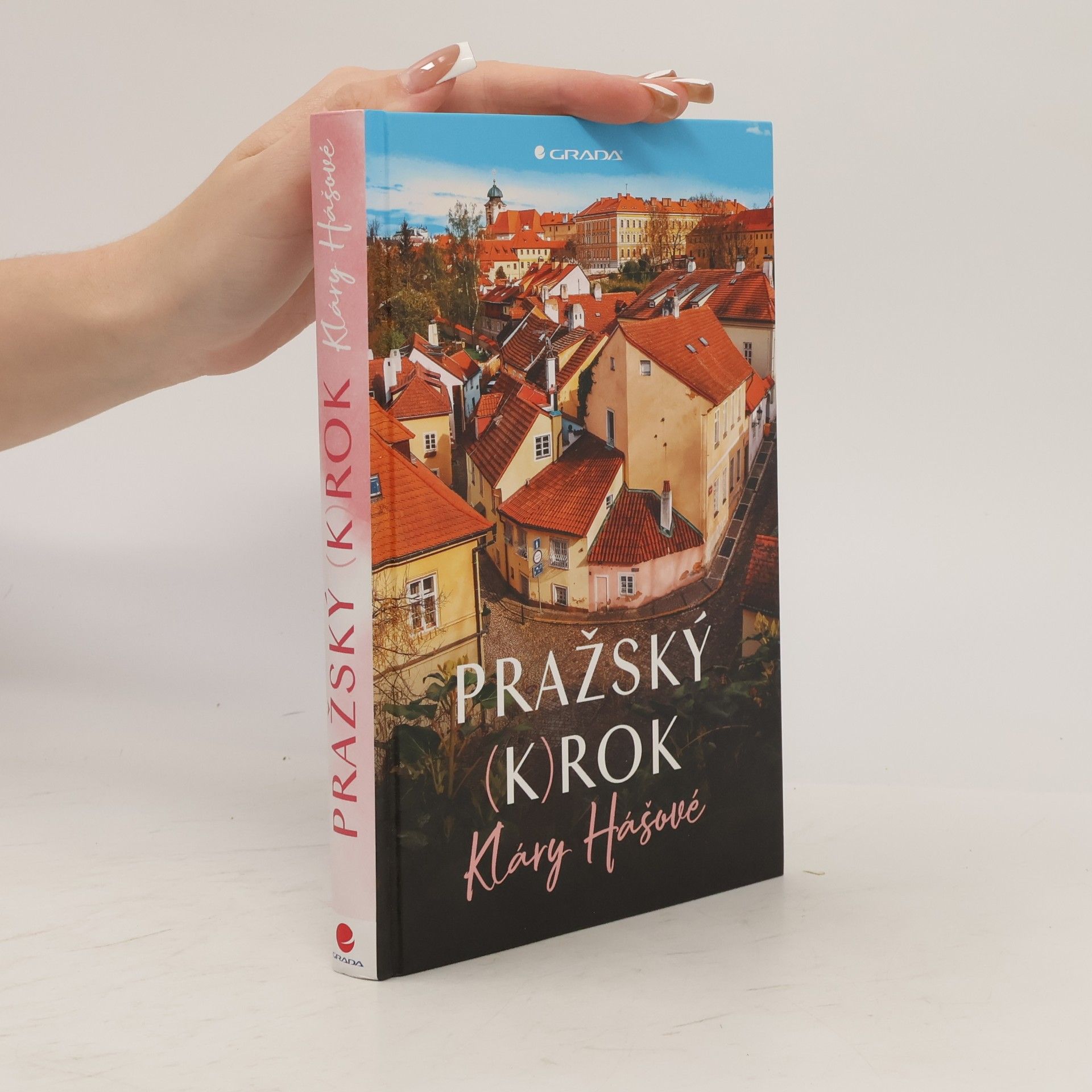 Klára Hášová Pražský (k)rok Kláry Hášové