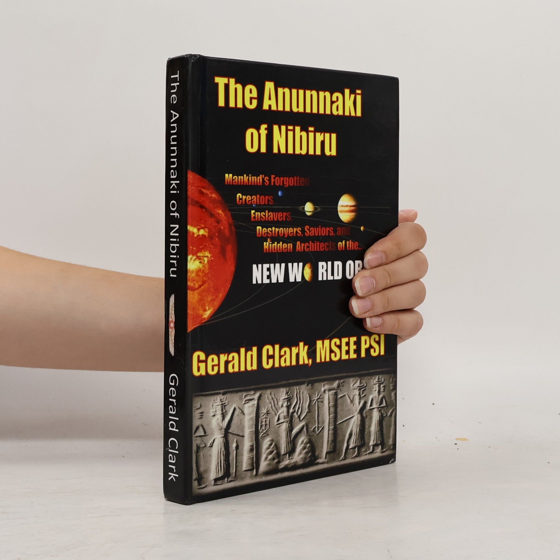 Gerald R. Clark The Anunnaki of Nibiru