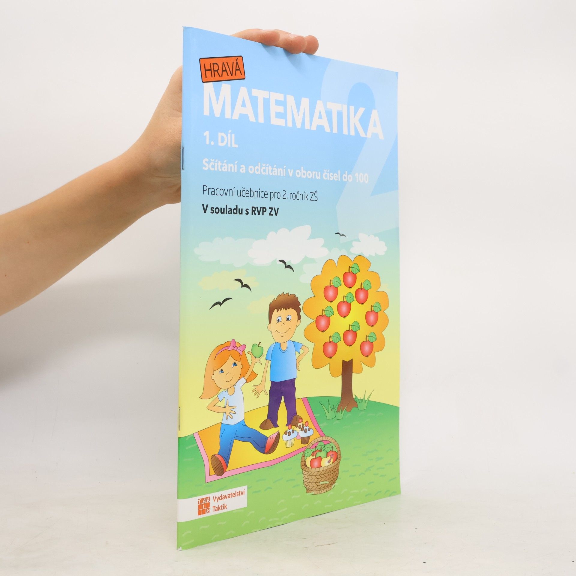 Lenka Pítová Hravá matematika 2 : pracovní učebnice pro 2. ročník ZŠ : v souladu s RVP ZV. 1. díl, Sčítání a odčítání v oboru čísel do 100