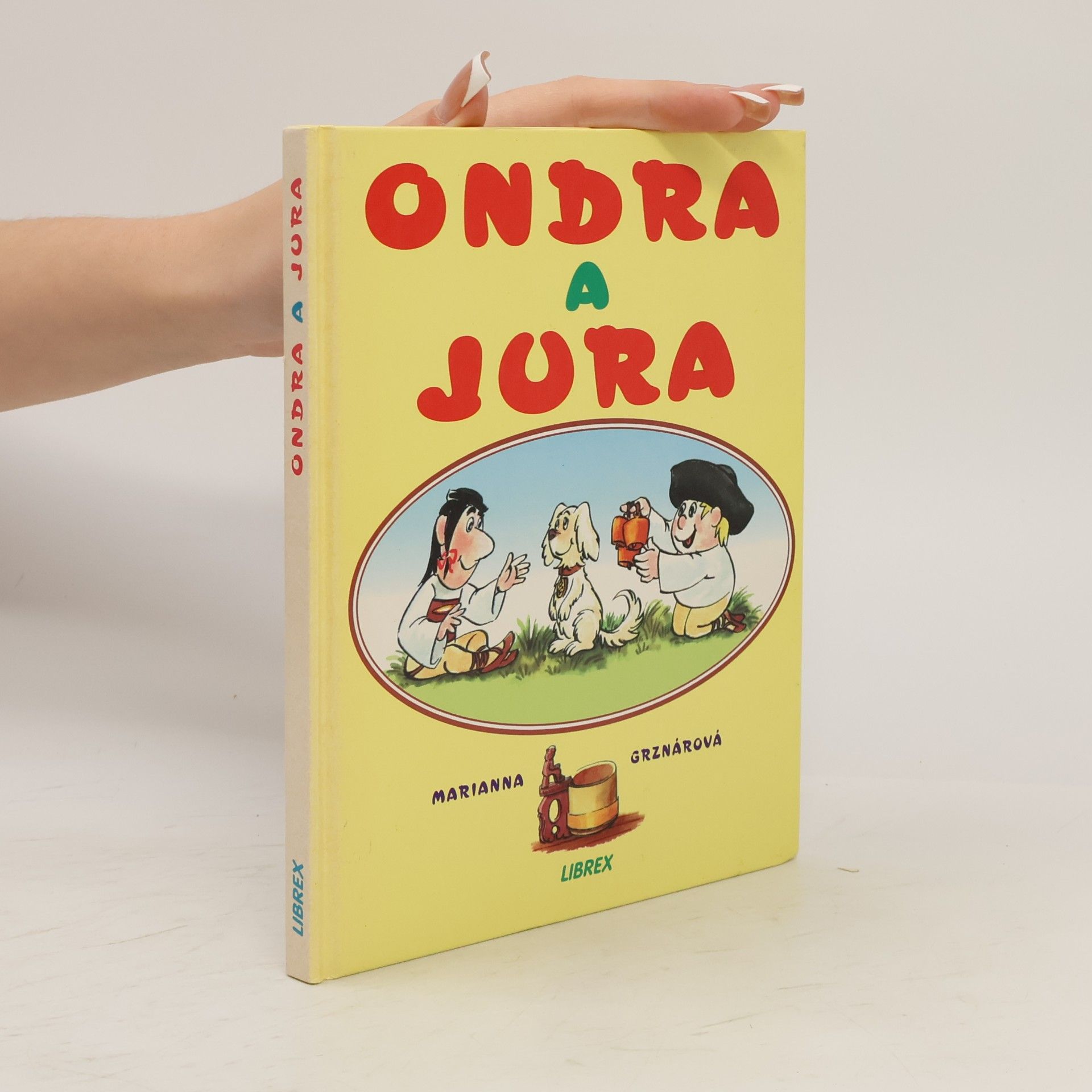 Marianna Grznárová Ondra a Jura : pásli ovce Valaši