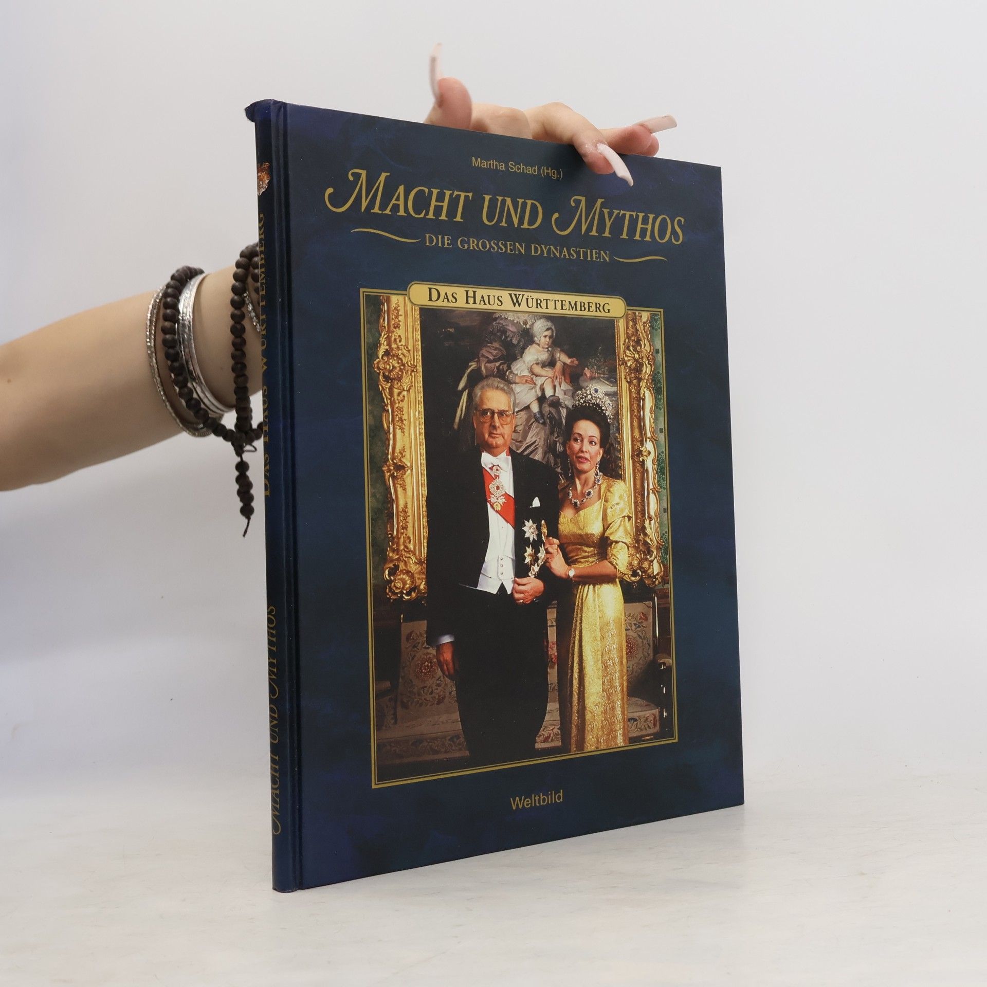 Martha Schad Macht und Mythos. Die grossen Dynastien. Das Haus Württemberg