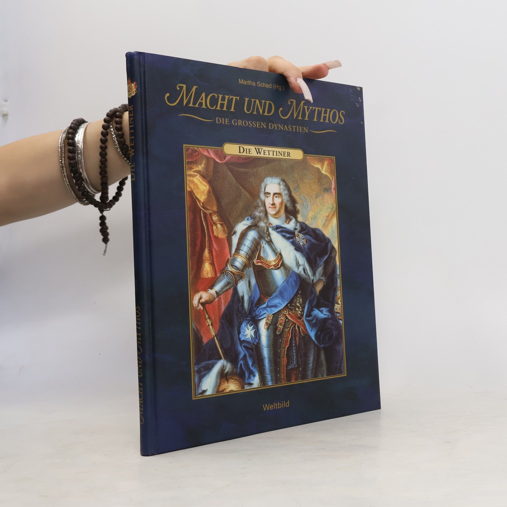 Martha Schad Macht und Mythos. Die grossen Dynastien. Die Wettiner