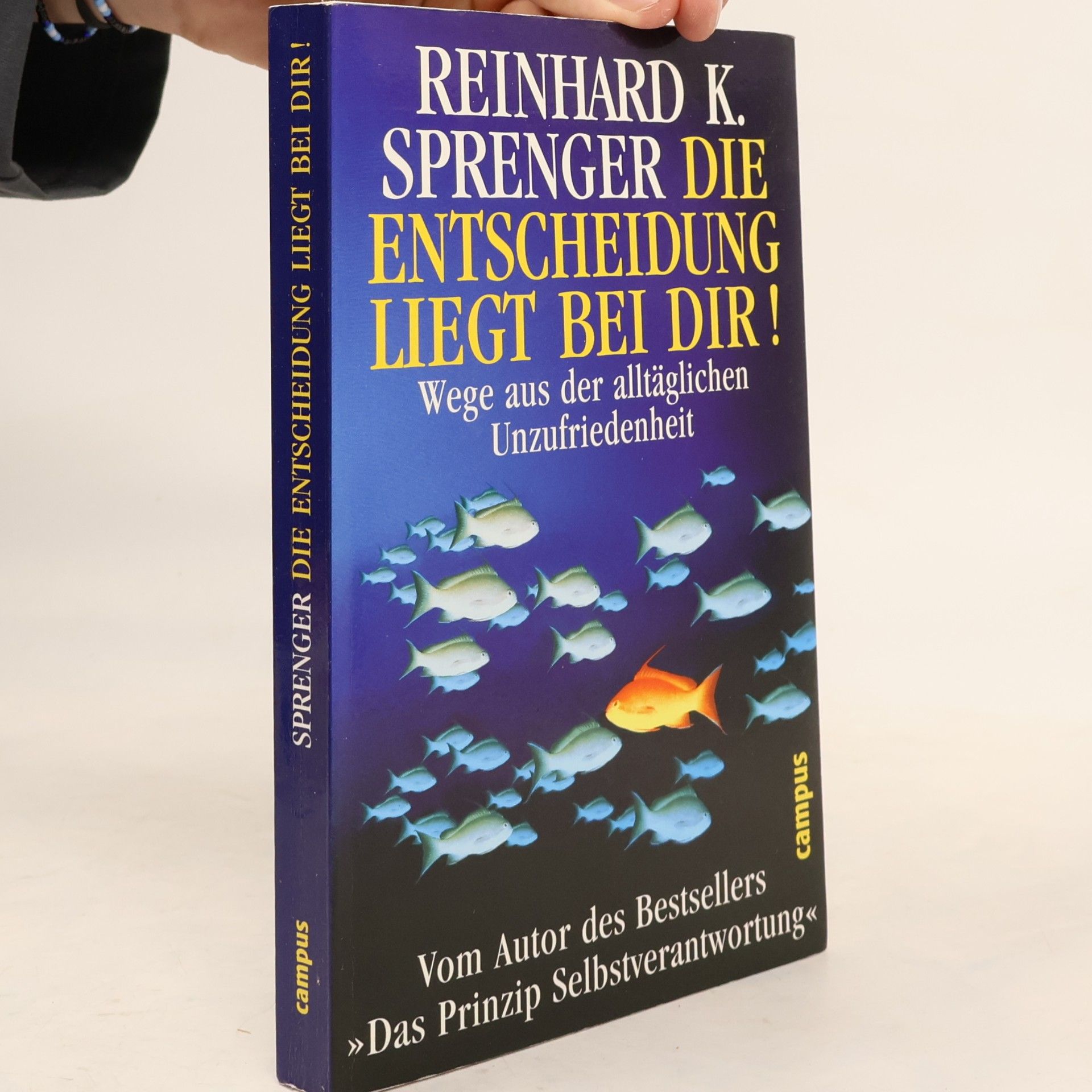 Reinhard K. Sprenger Die Entscheidung liegt bei dir!